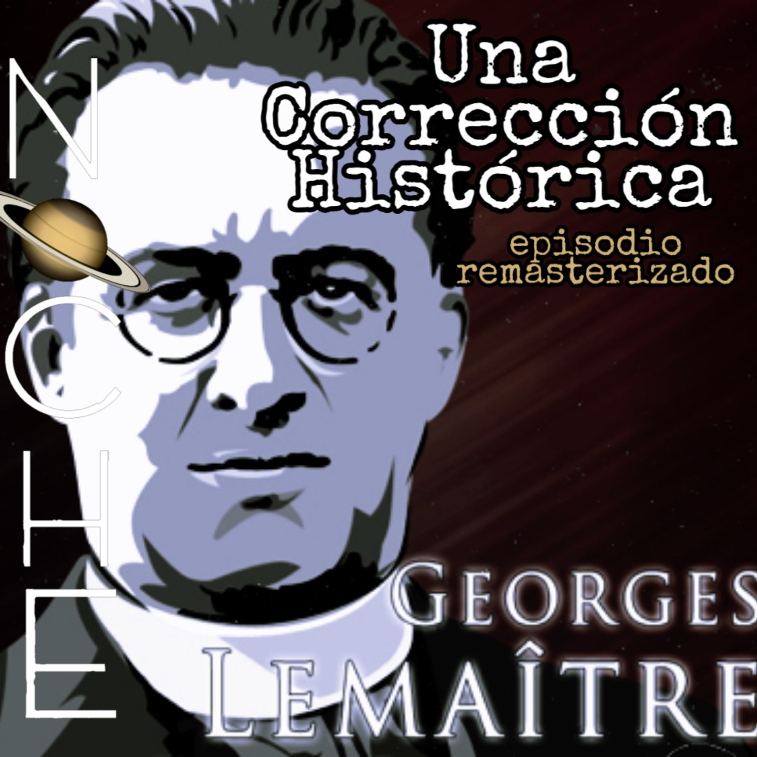 Episodio#2- "remasterizado" Una Corrección Histórica Georges Lemaitre episode artwork