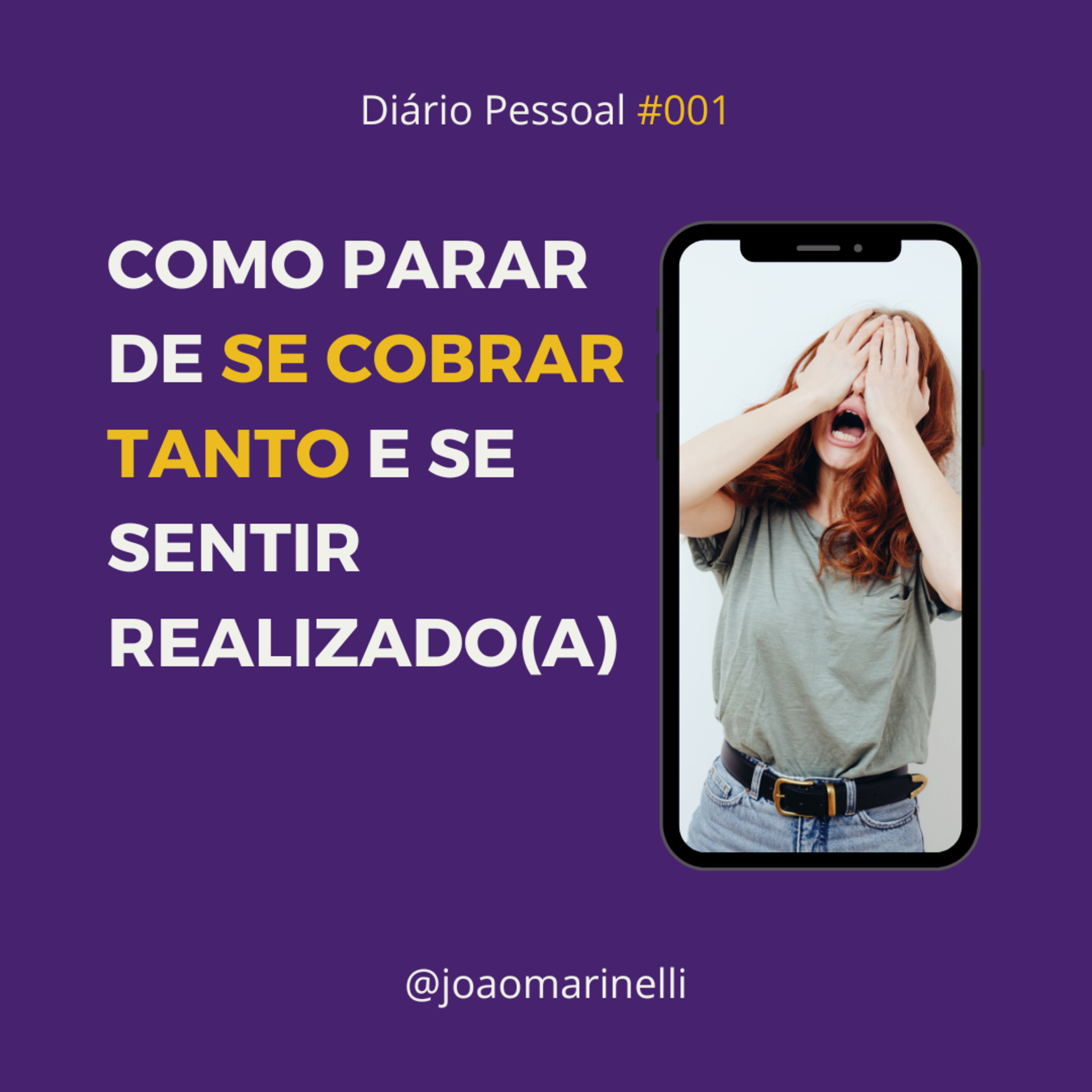 COMO SE COBRAR MENOS E SE SENTIR MAIS REALIZADO(A) | DIÁRIO PESSOAL #01 episode artwork
