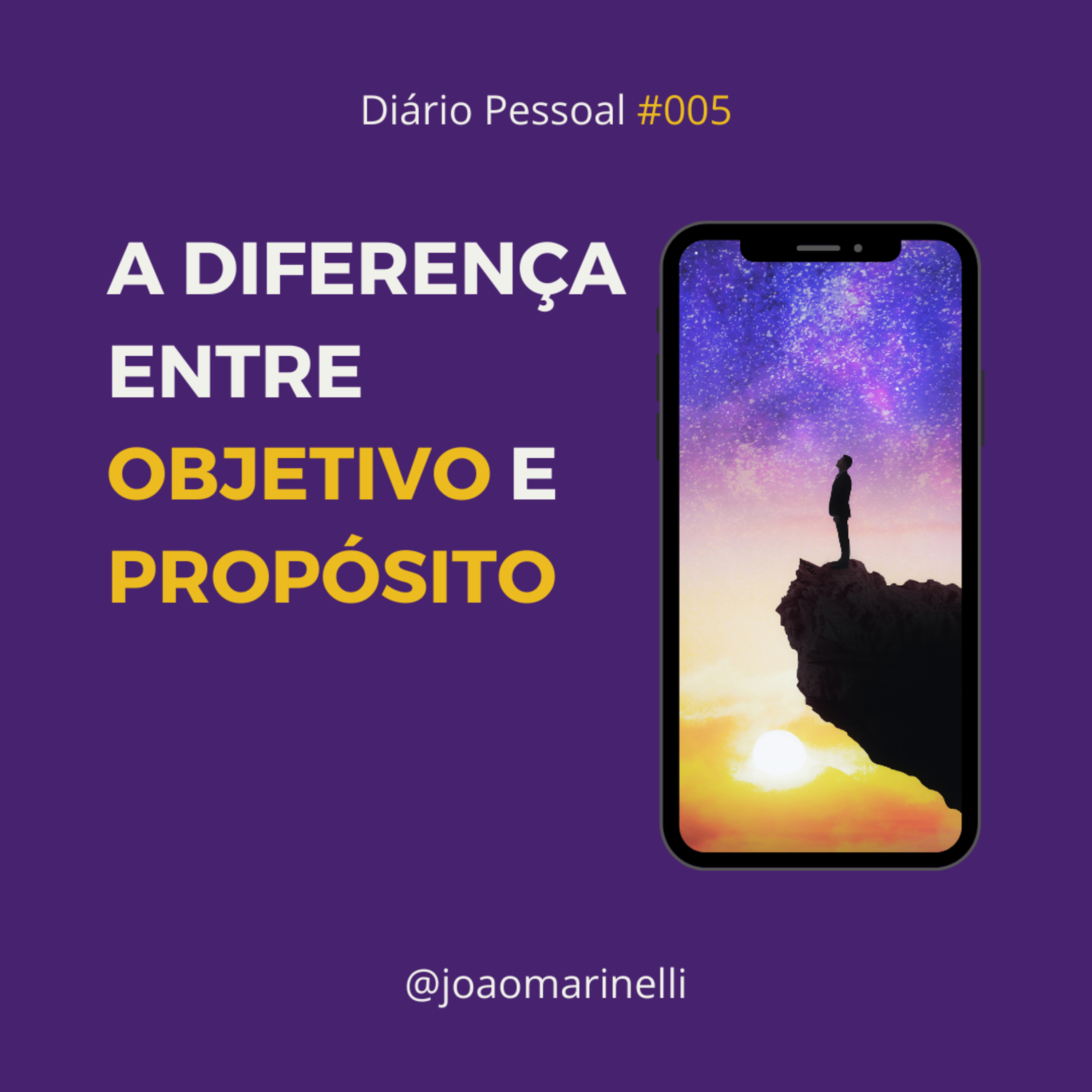 A DIFERENÇA ENTRE OBJETIVO E PROPÓSITO | DIÁRIO PESSOAL #05 episode artwork
