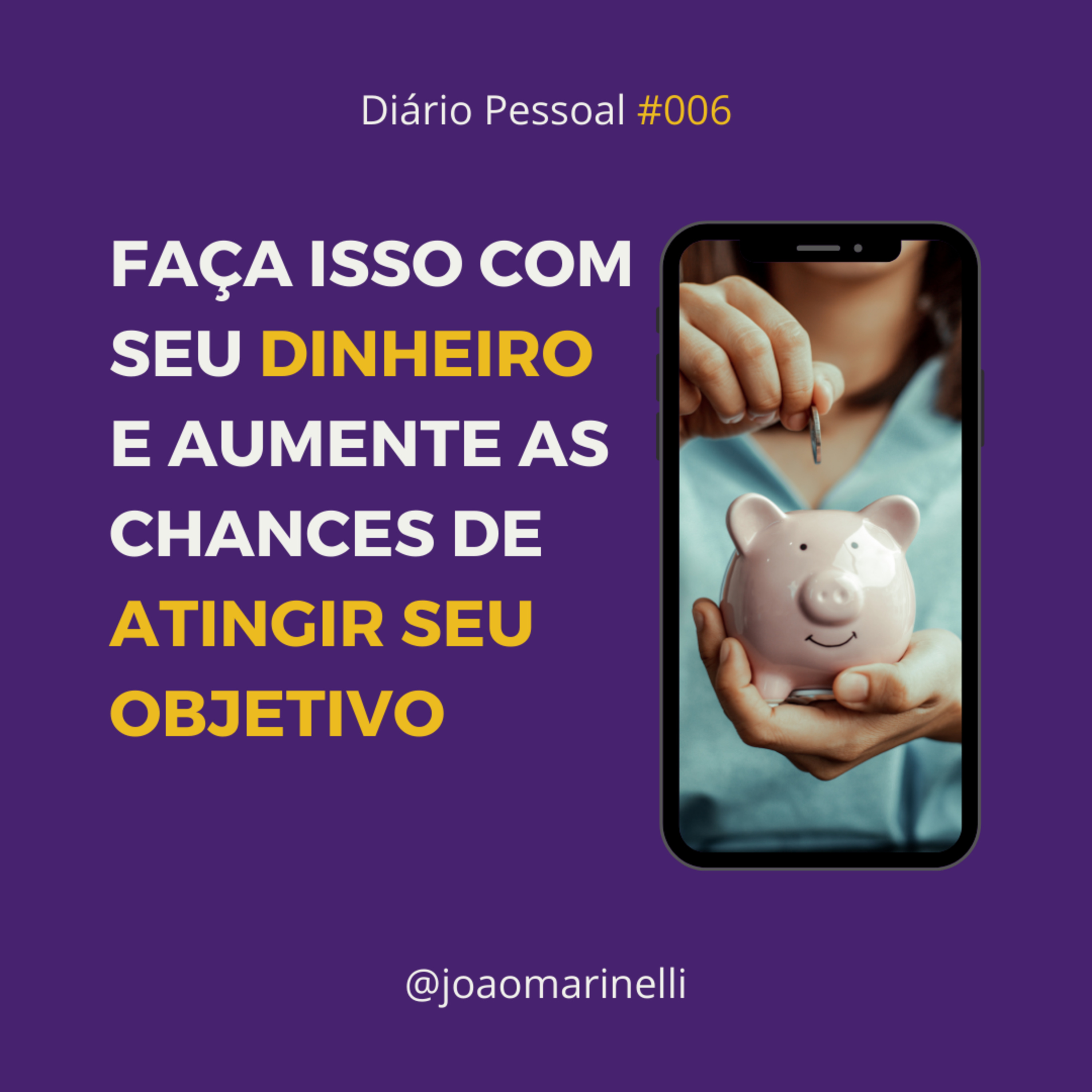 FAÇA ISSO COM SEU DINHEIRO E AUMENTE AS CHANCES DE ATINGIR SEU OBJETIVO | DIÁRIO PESSOAL #06 episode artwork