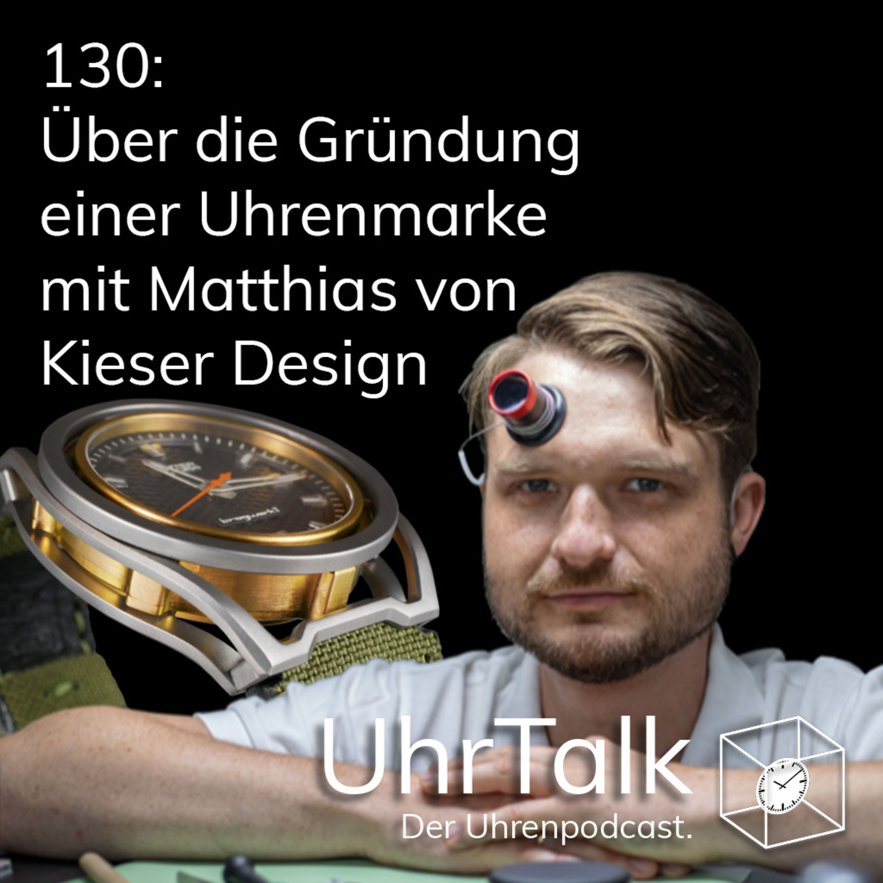 130: Über die Gründung einer Uhrenmarke mit Matthias von Kieser Design episode artwork