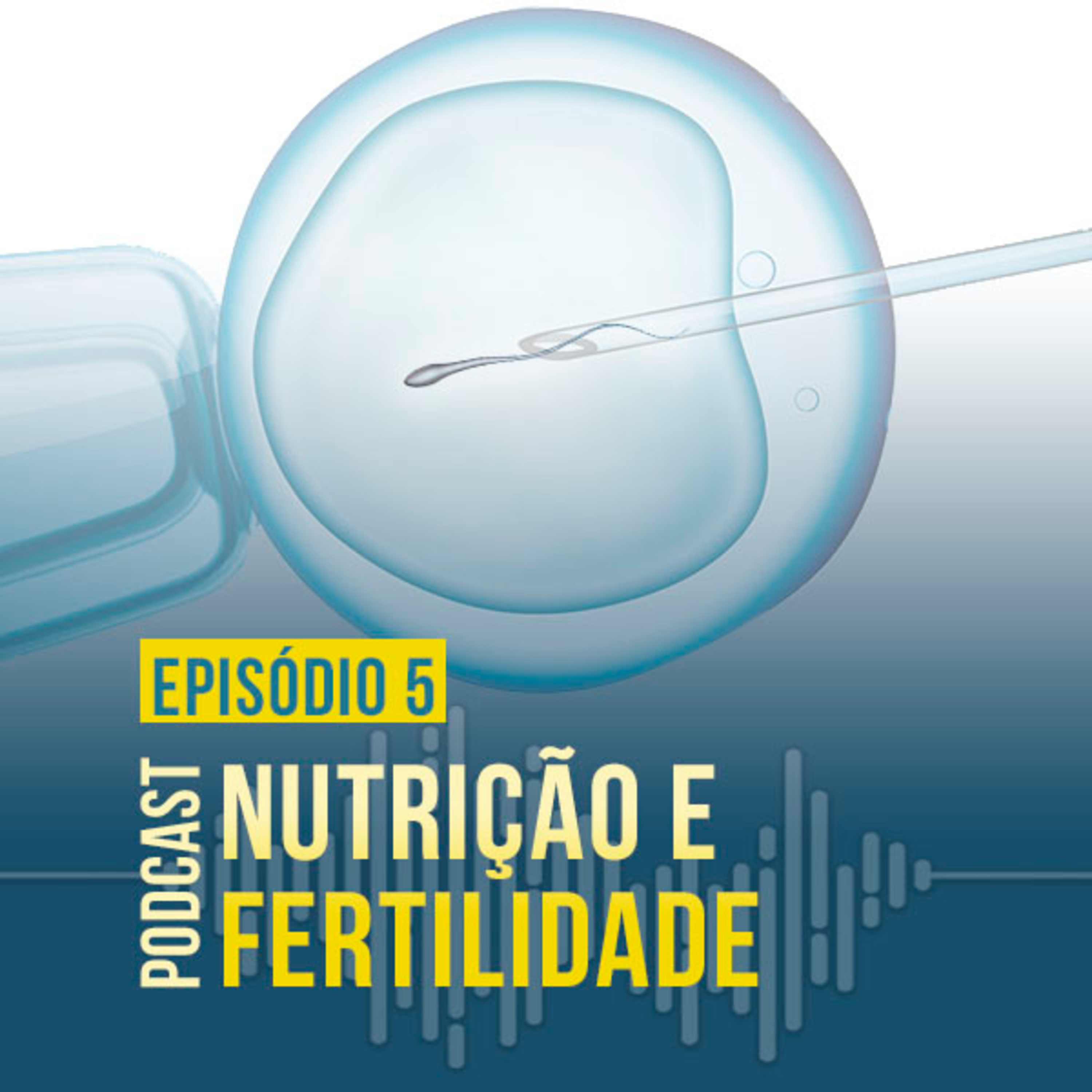 #05 - Nutrição e Fertilidade - Por Dentro da Fertilidade