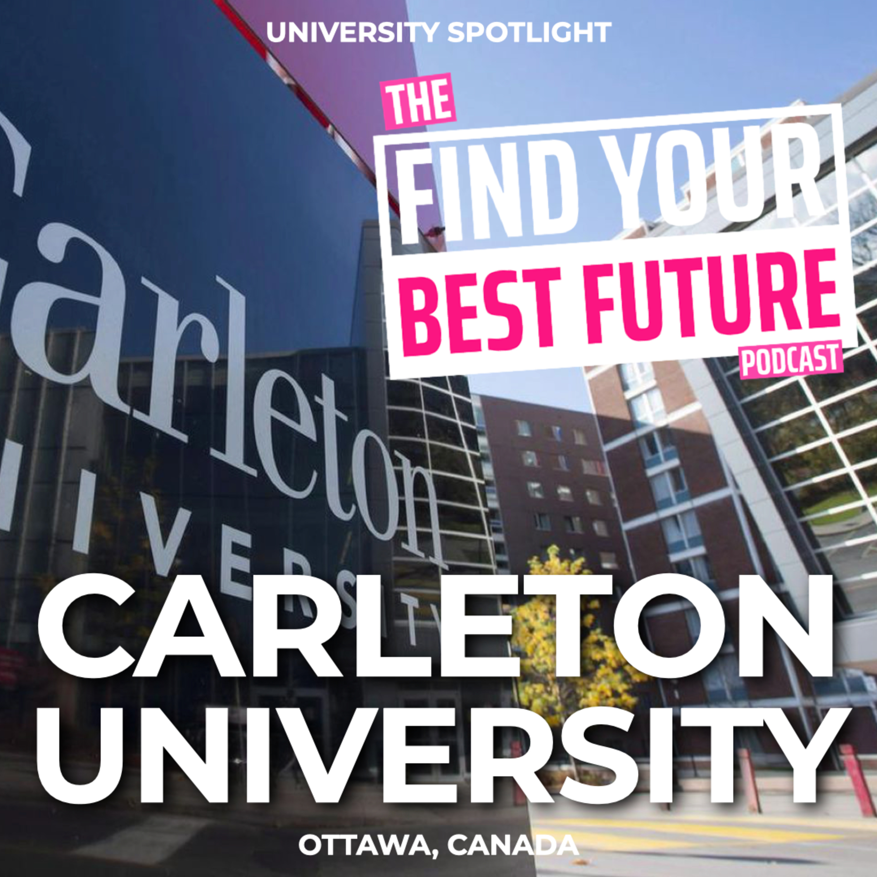 Carleton University in the spotlight. Could this be your best future? episode artwork