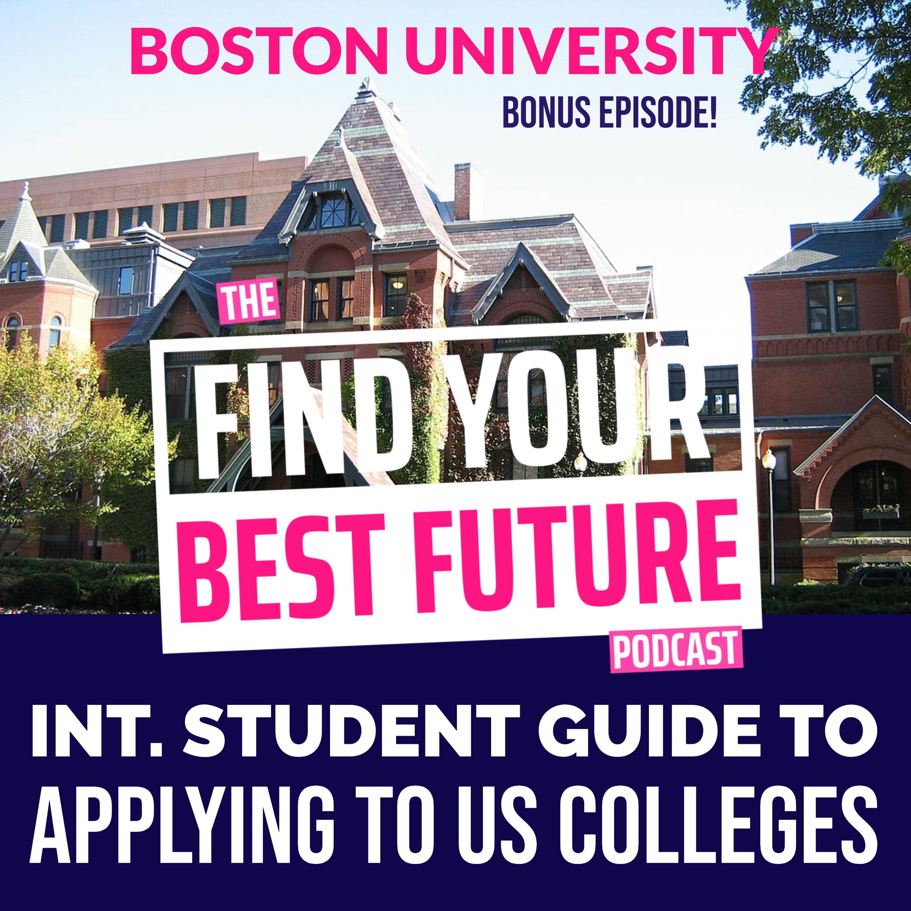 Boston University. The ultimate guide to applying and being accepted. episode artwork