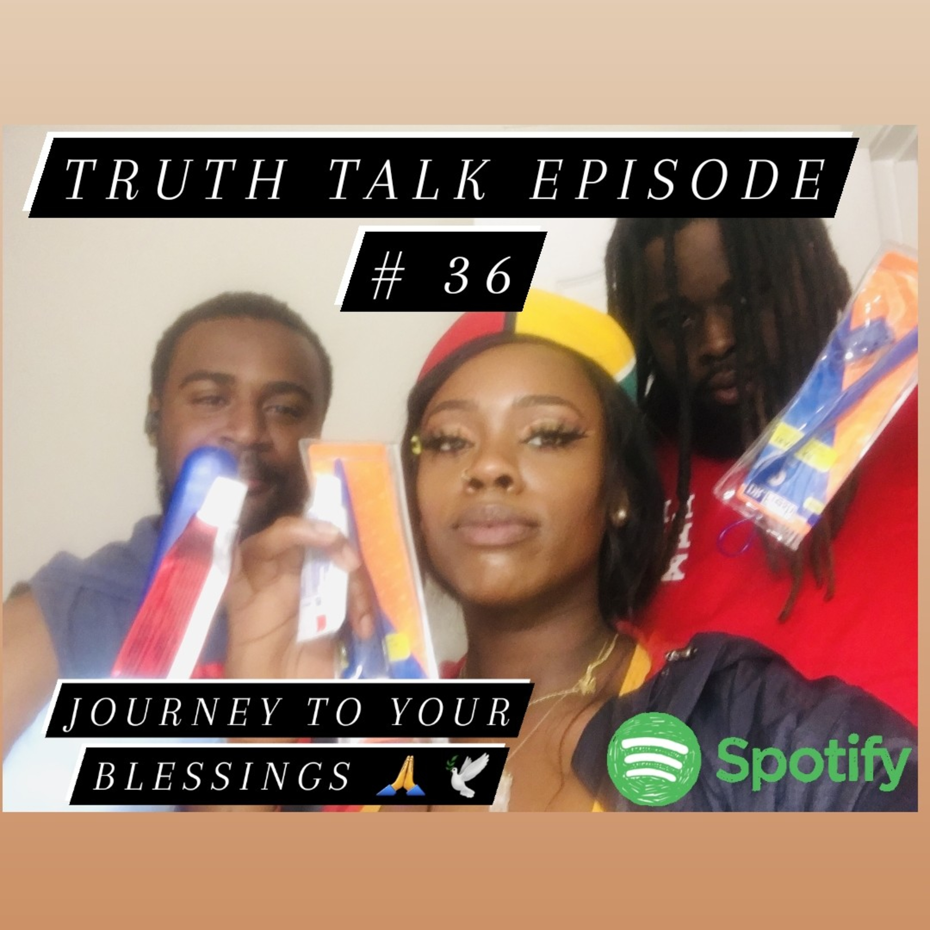 Truth Talk Episode # 36 Journey to your blessings 🙌 Ft. WAVI 🌊 & @forever_my_sunshine episode artwork