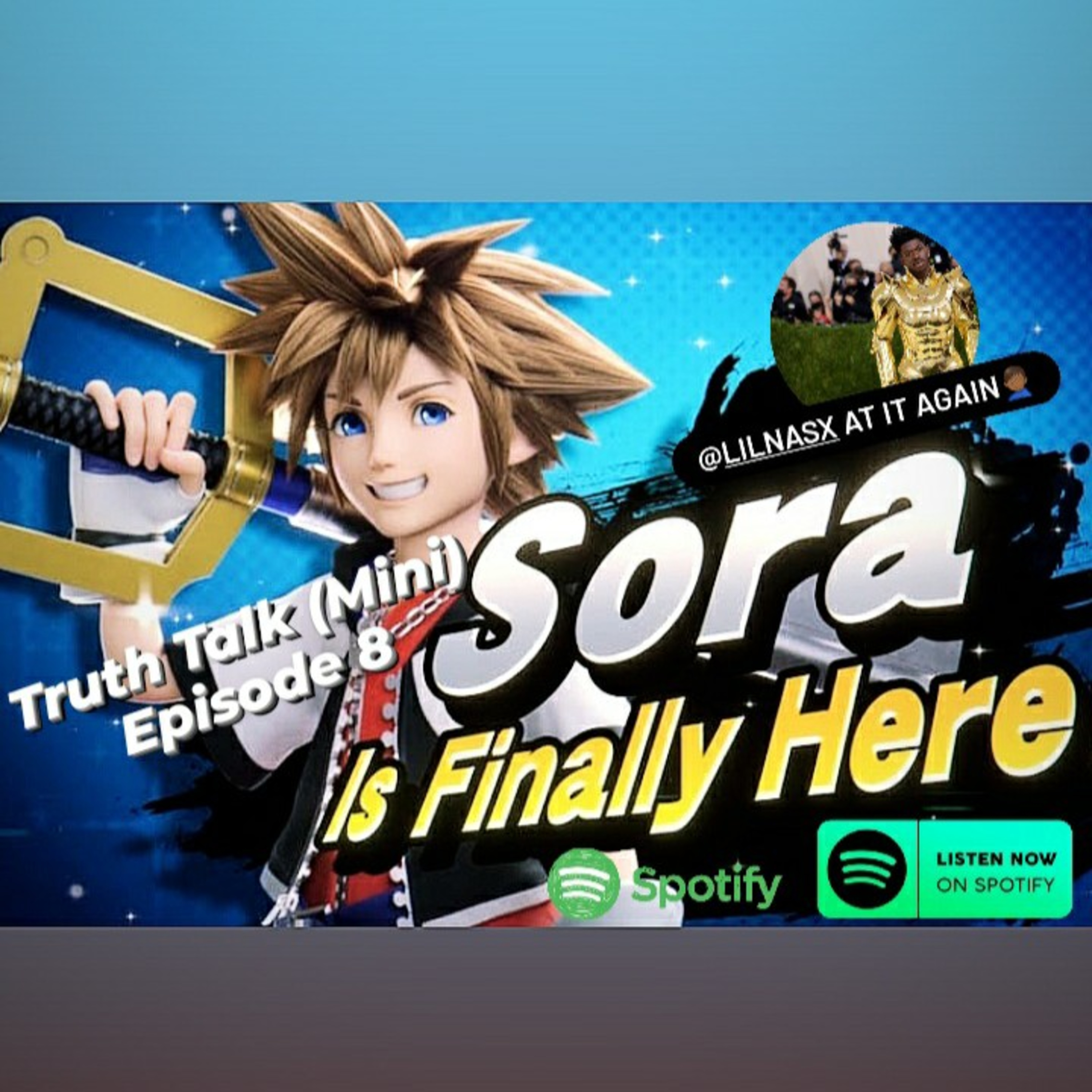 Truth Talk (Mini) # 8 Sora Finally Here!!! 🗝 @lilnasx At It Again 🤣🤦🏾‍♂️ episode artwork