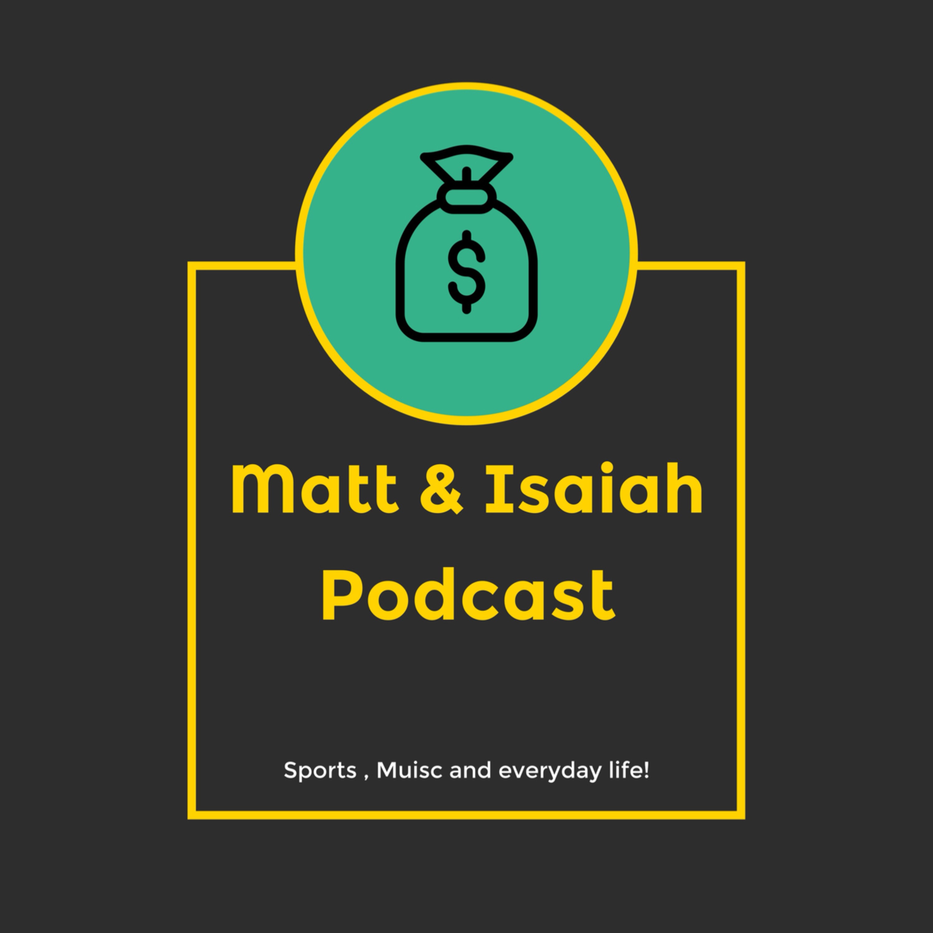 The Matt and Isaiah Show.