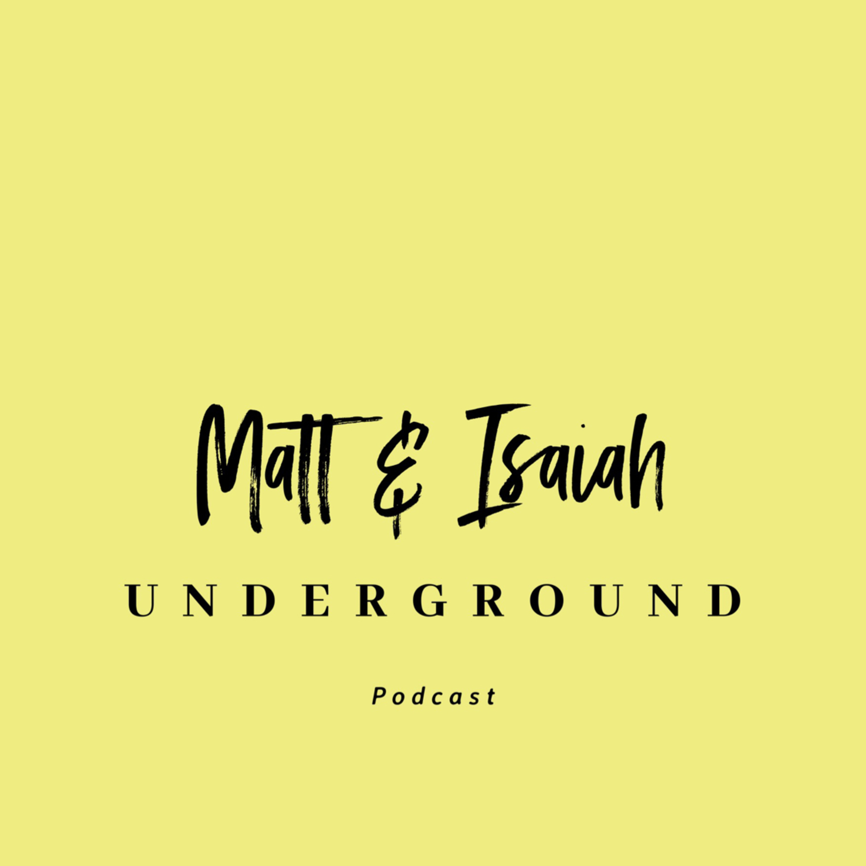 The Matt and Isaiah Show.