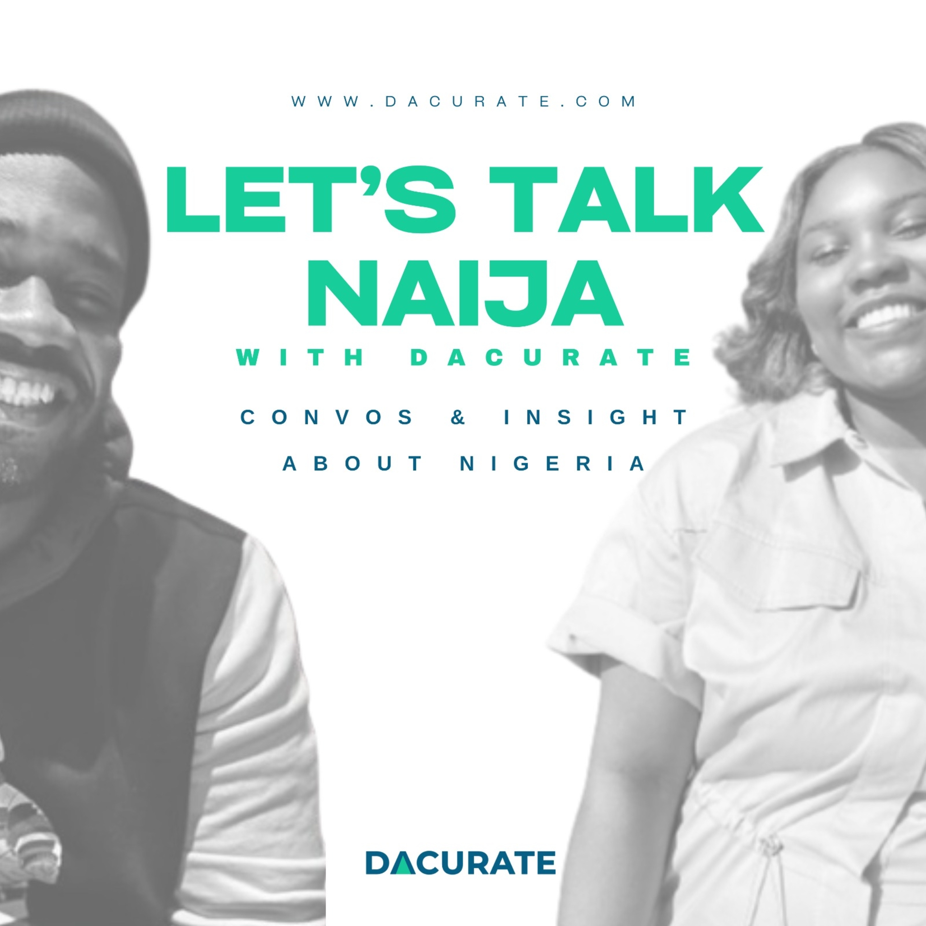 Let\'s Talk Naija with Dacurate