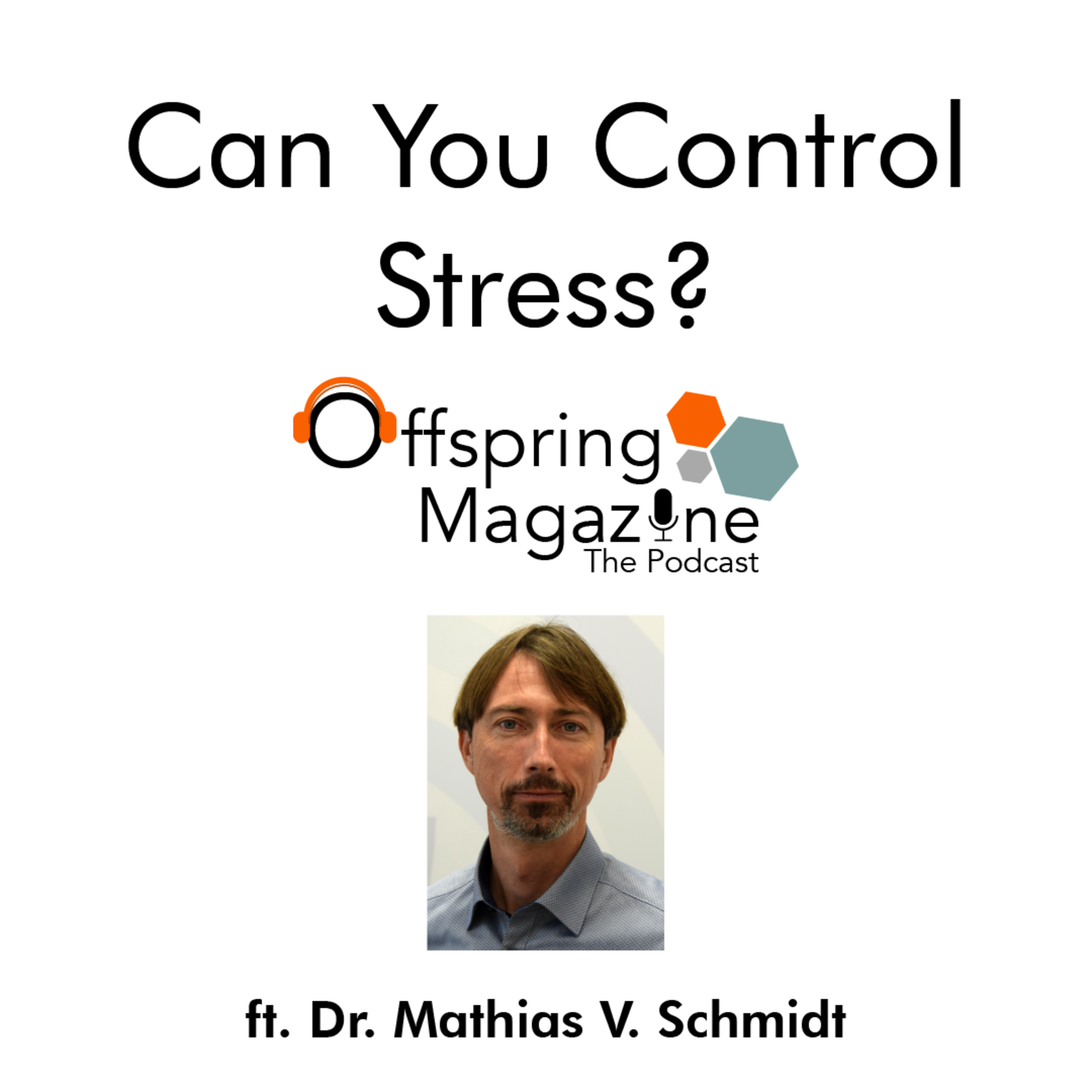 #2-27 - Can you Control Stress? ft. Dr. Mathias V. Schmidt