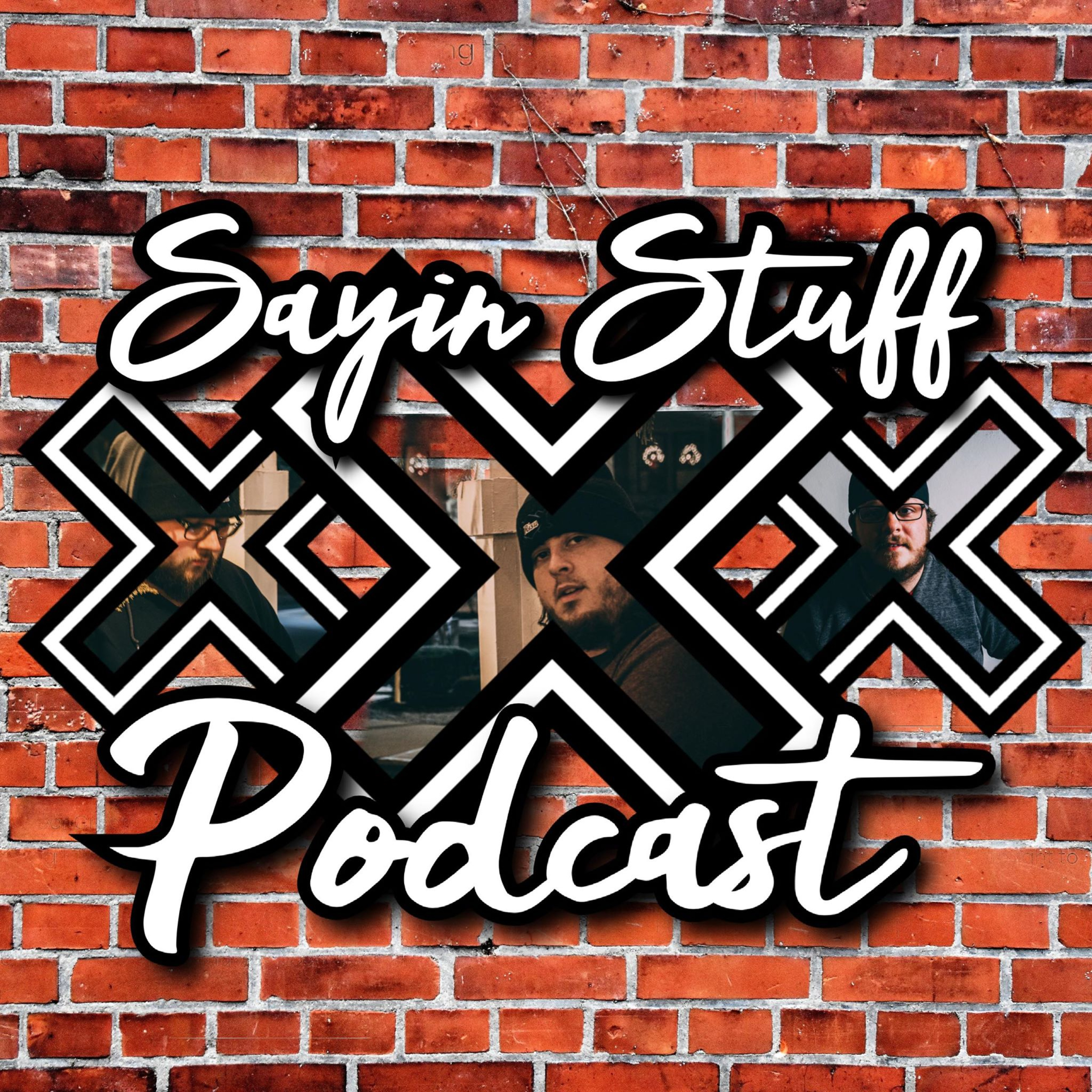 Sayin Stuff Podcast