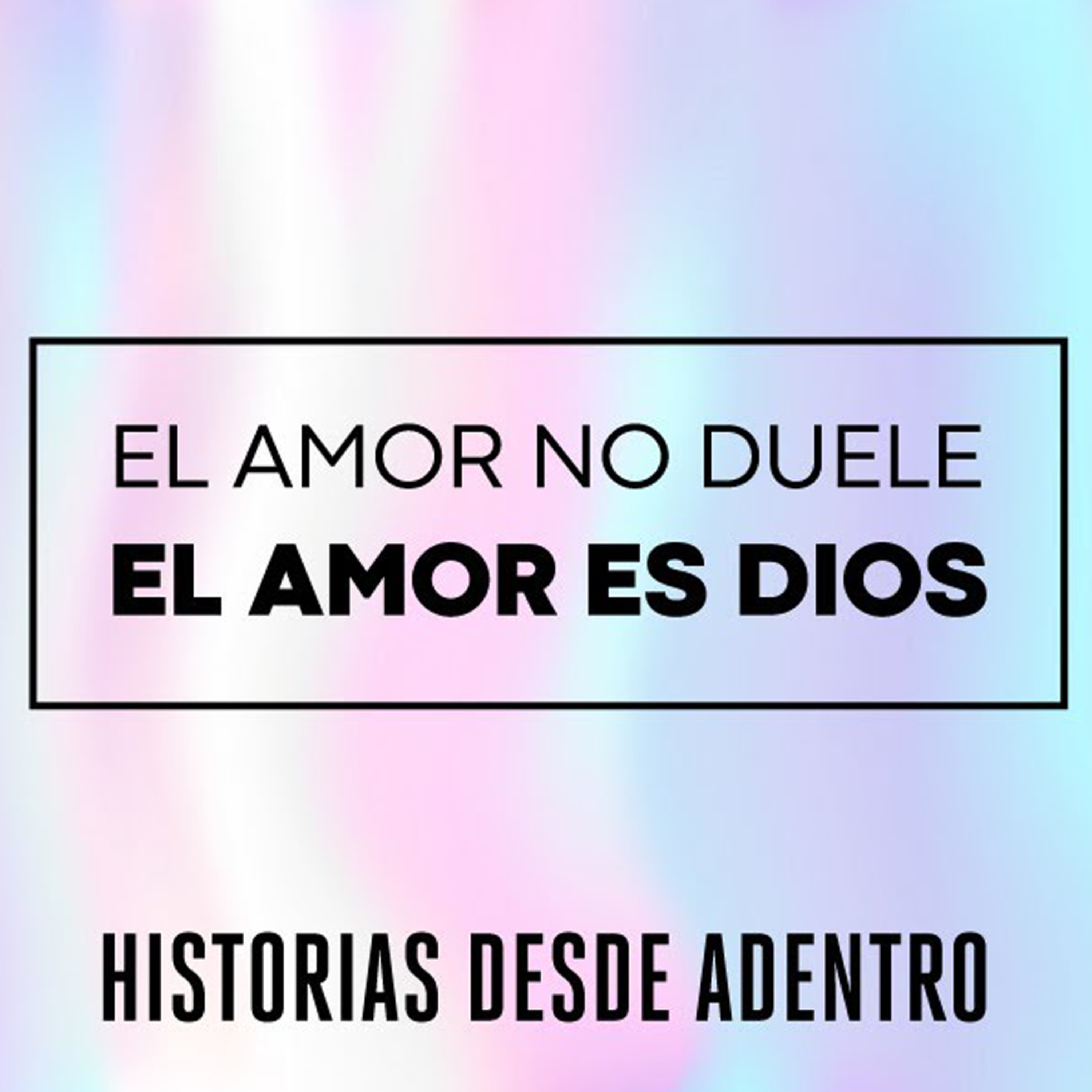 [TESTIMONIOS] Historias Desde Adentro | Sofia Villarroel (El Amor No Duele, El Amor Es Dios) episode artwork