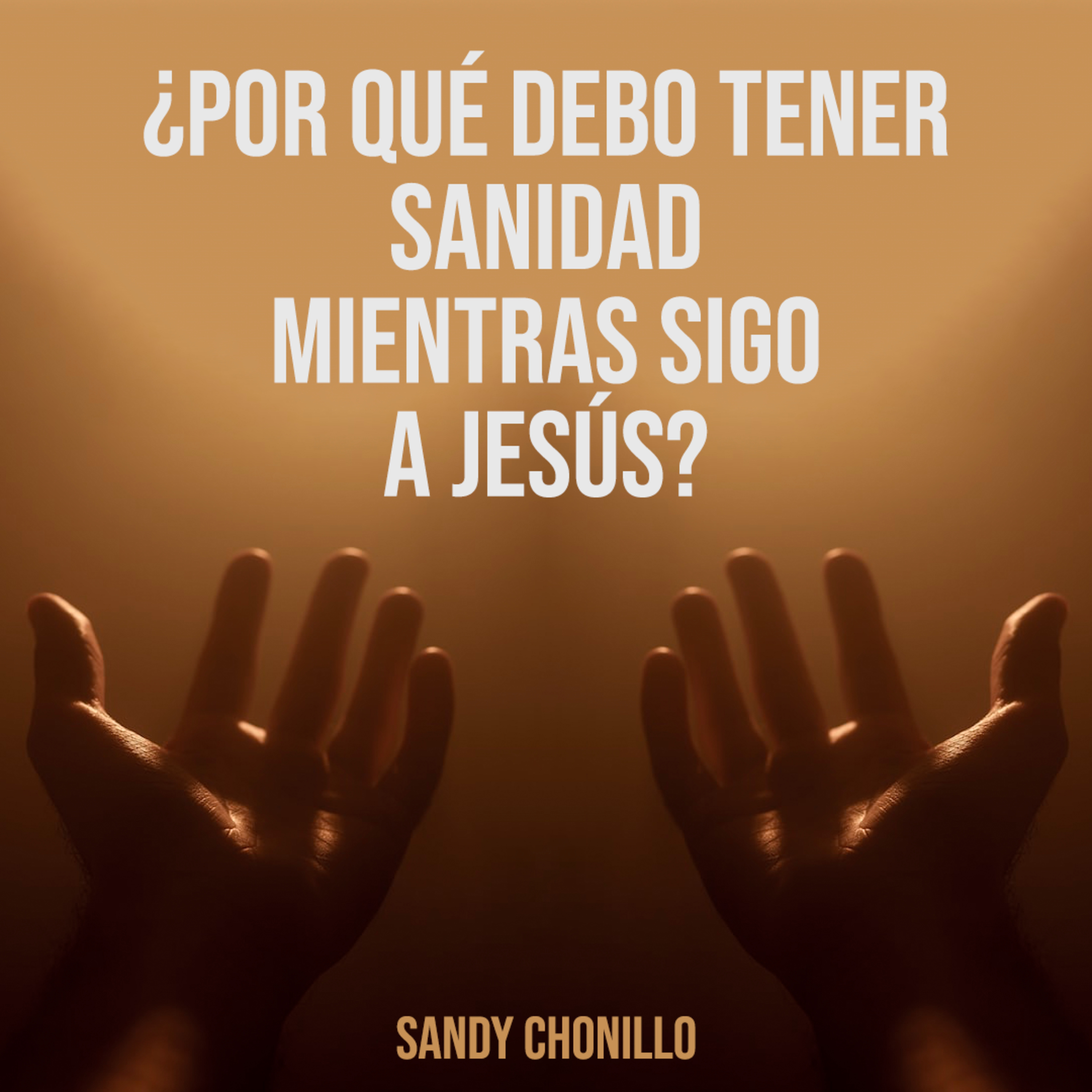 #338- 🇪🇸 ¿Por Qué Debo Tener Sanidad Mientras Sigo A Jesús? | Sandy Chonillo #CCILondon episode artwork
