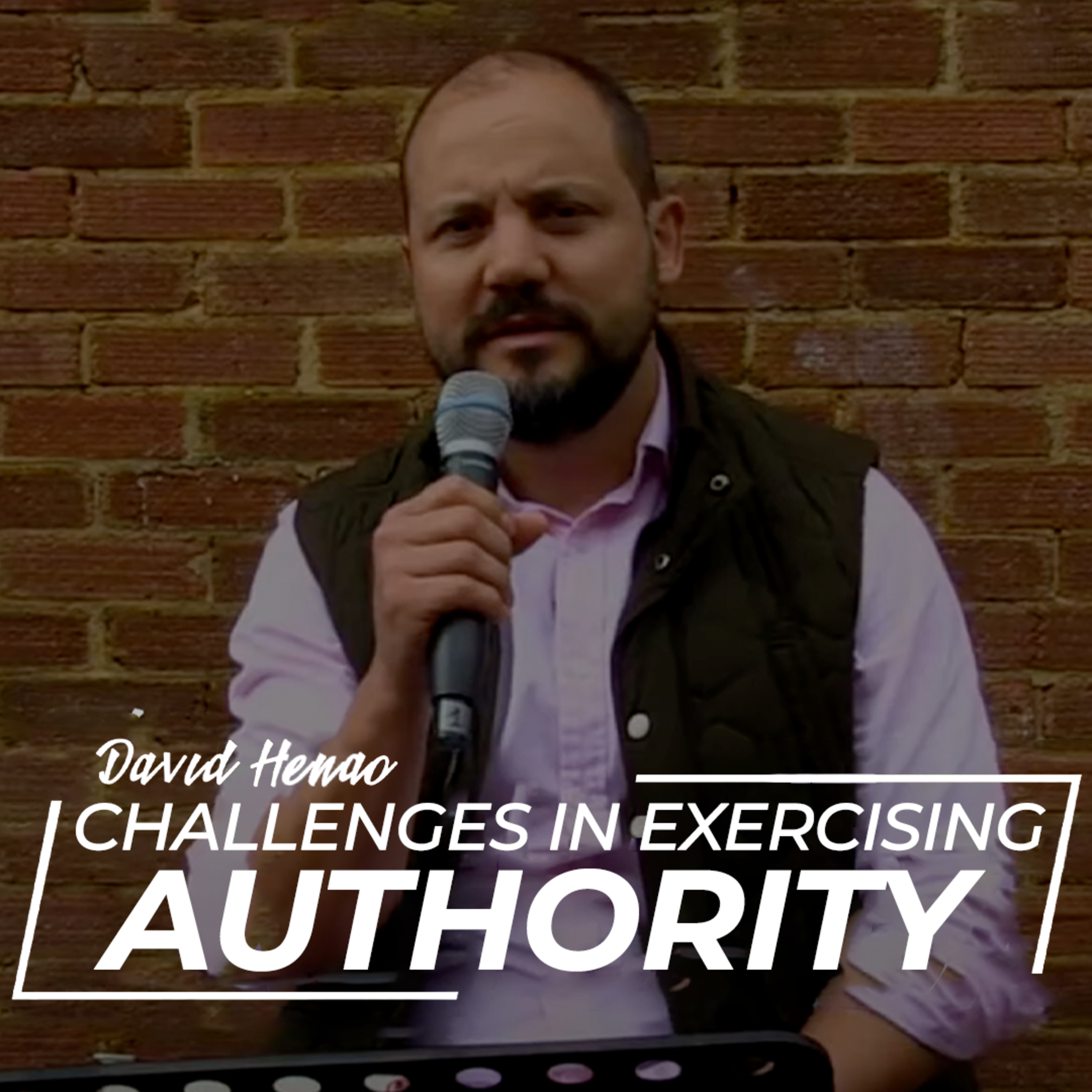 #205- 🇬🇧 Challenges In Exercising Authority | David Henao #CCILondonOnline