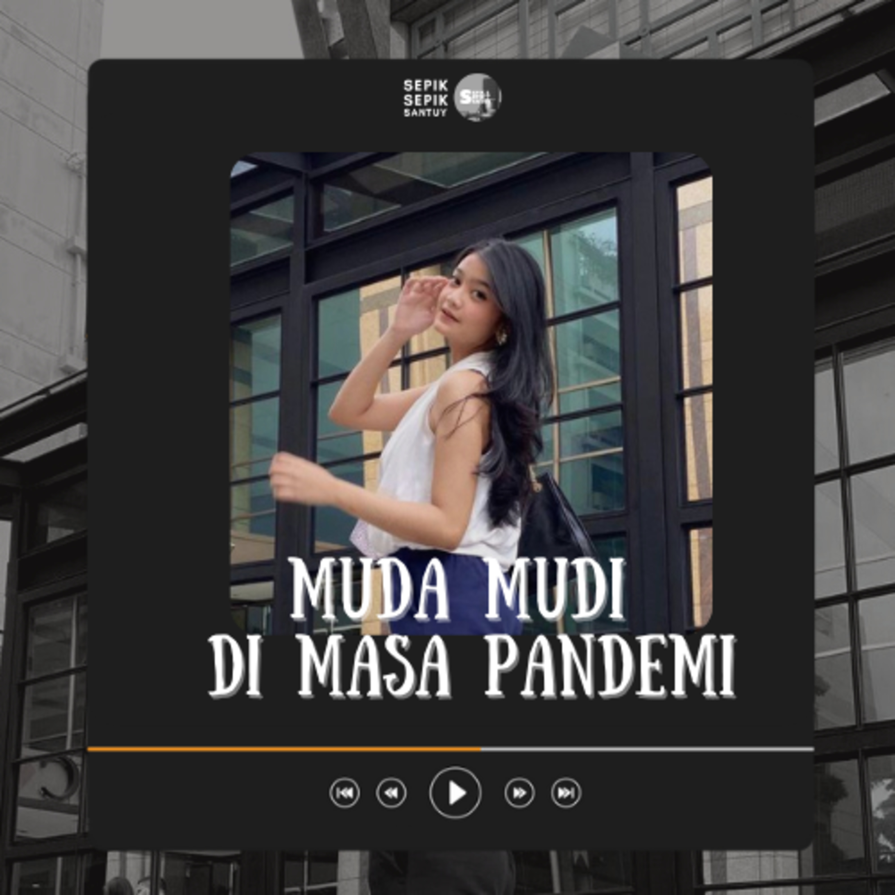 Muda mudi di era pandemi (S5E7)