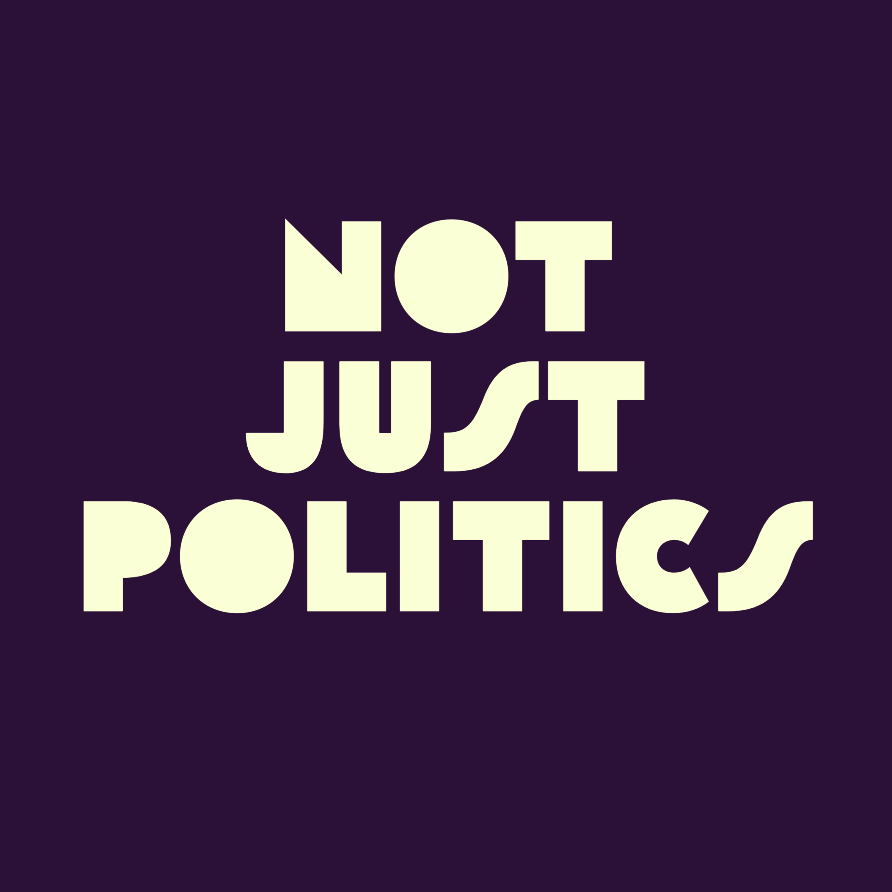Not Just Politics