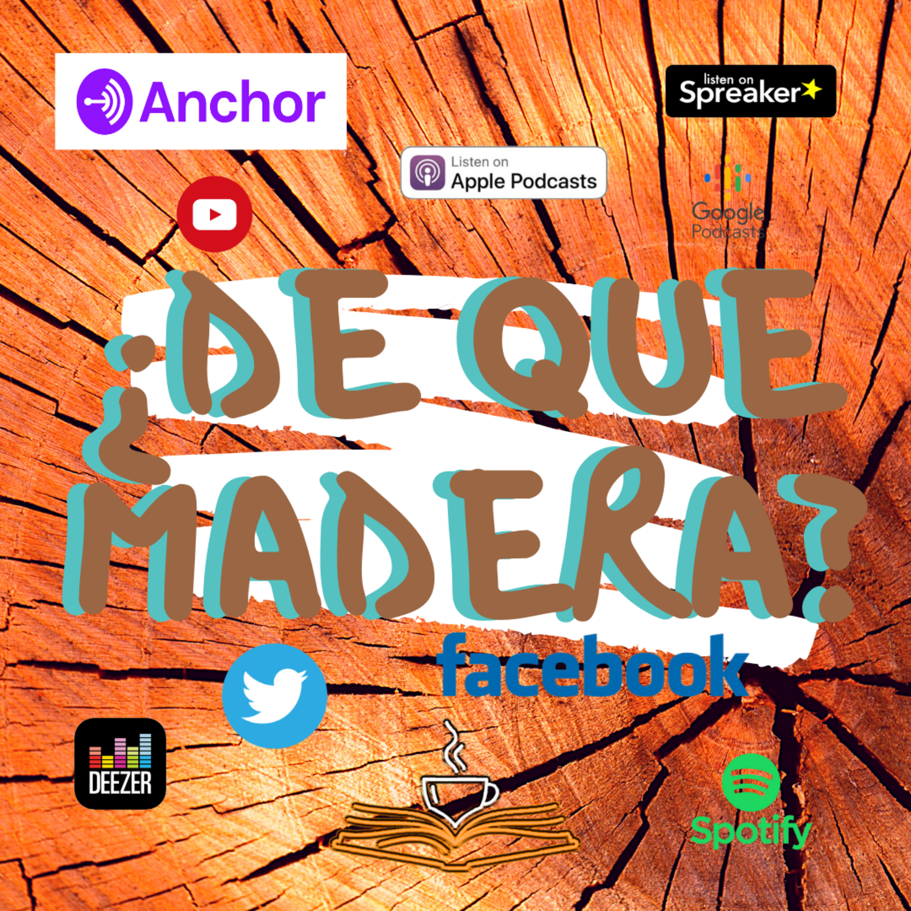 cover of episode ¿De Que Madera Eres?