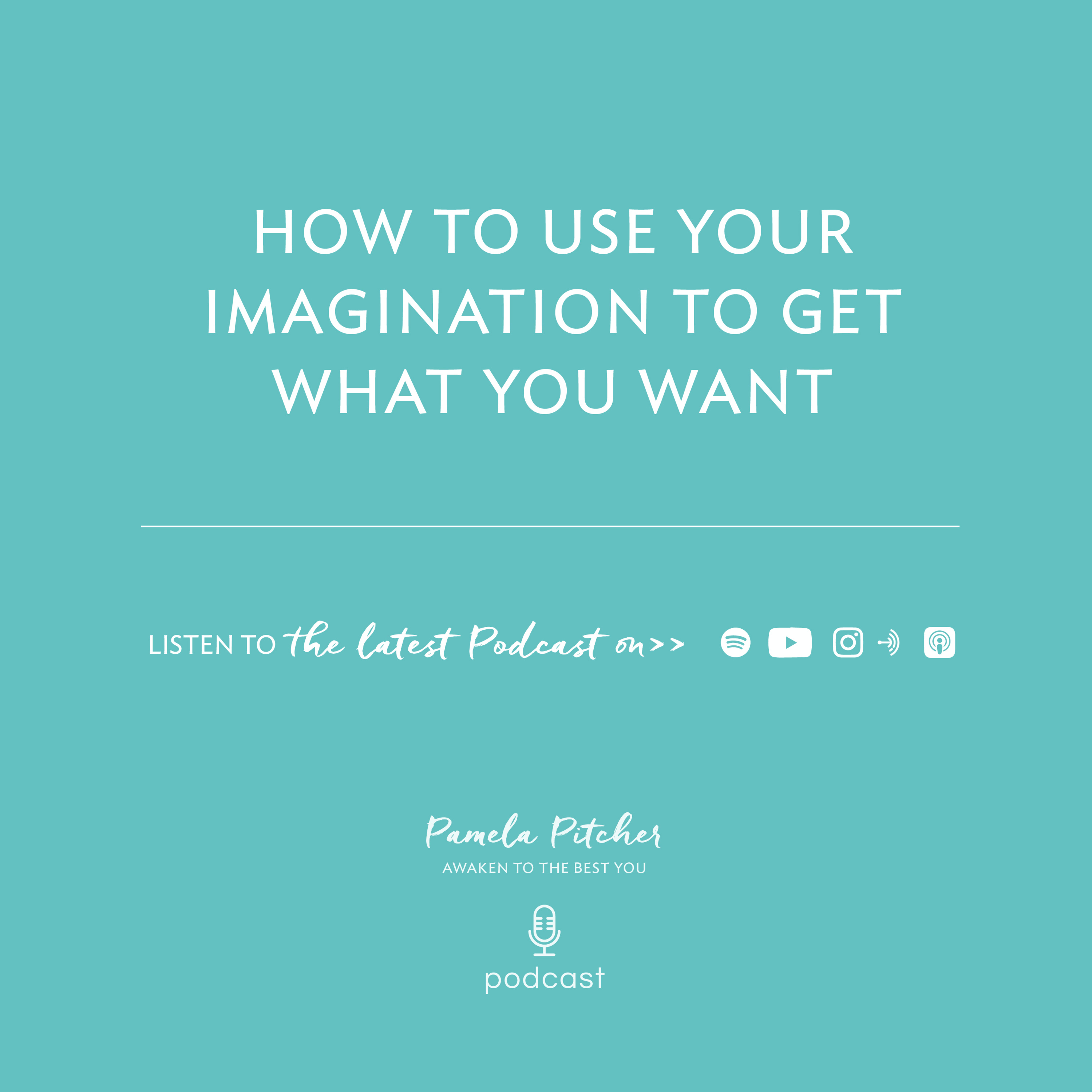 How to Use Your Imagination to Get What You Want