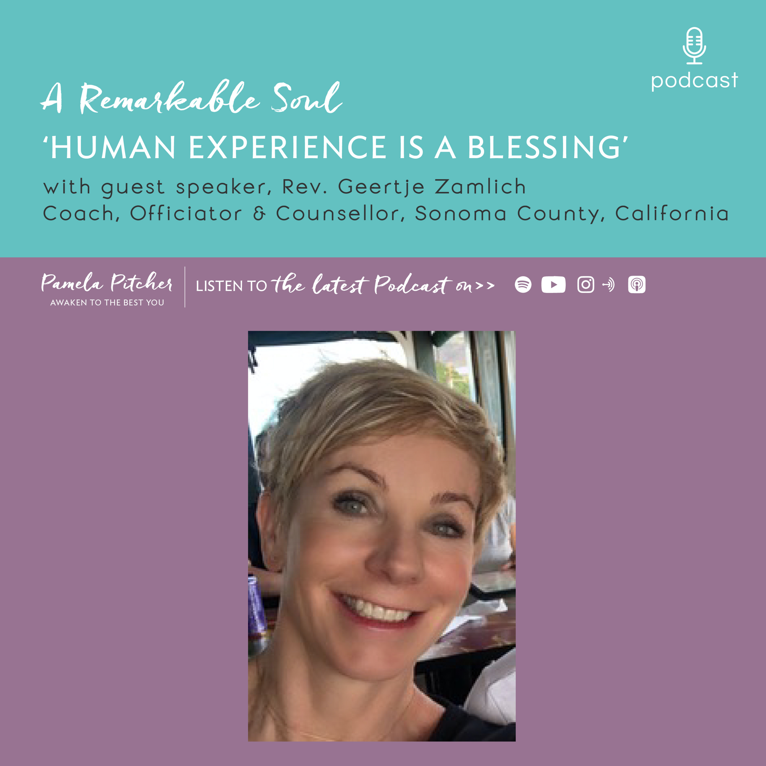 A Remarkable Soul - 'Human Experience is a Blessing' with guest speaker, Rev. Geertje Zamlich