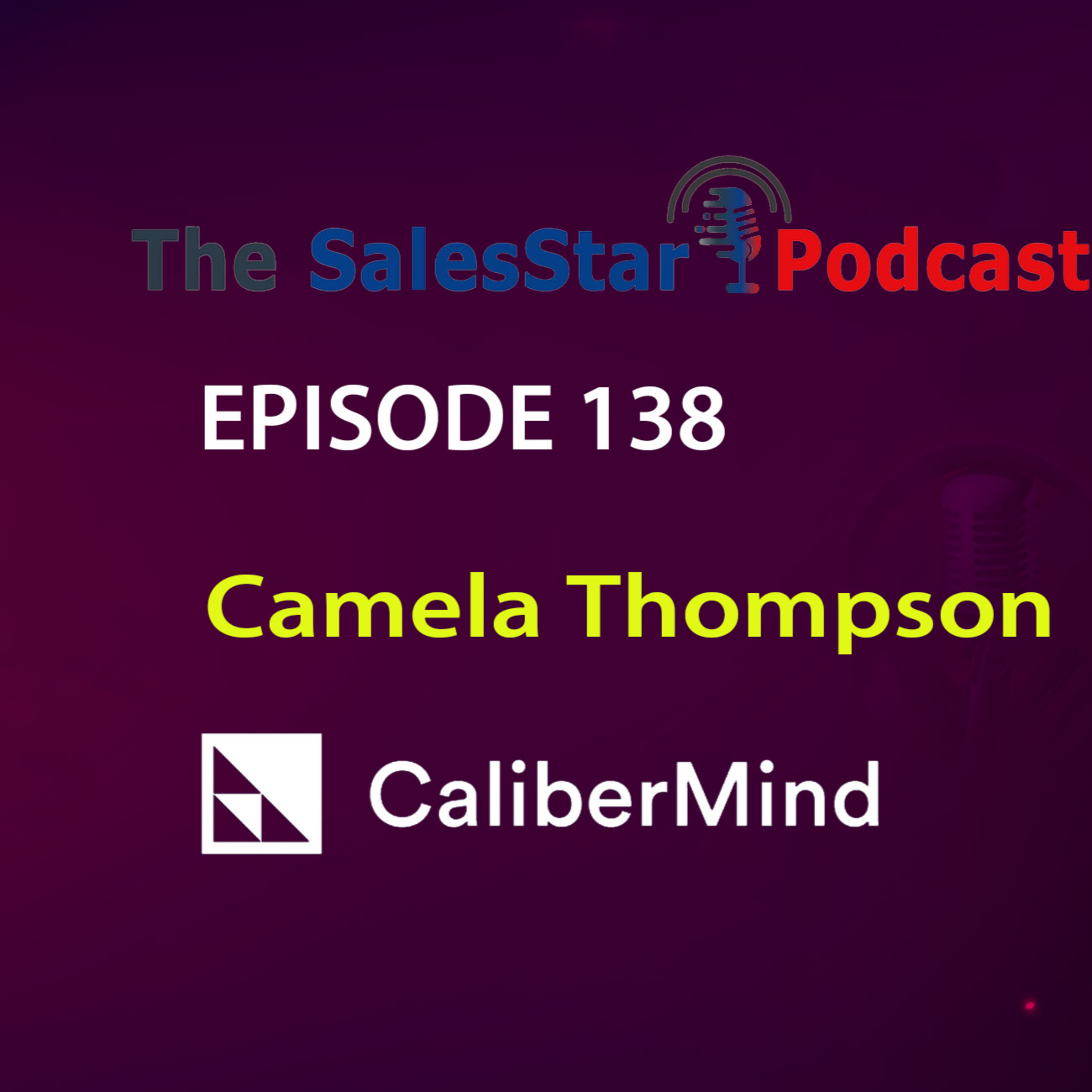Episode 138: Marketing and Ops Tips for B2B Teams with Camela Thompson, VP Marketing at CaliberMind