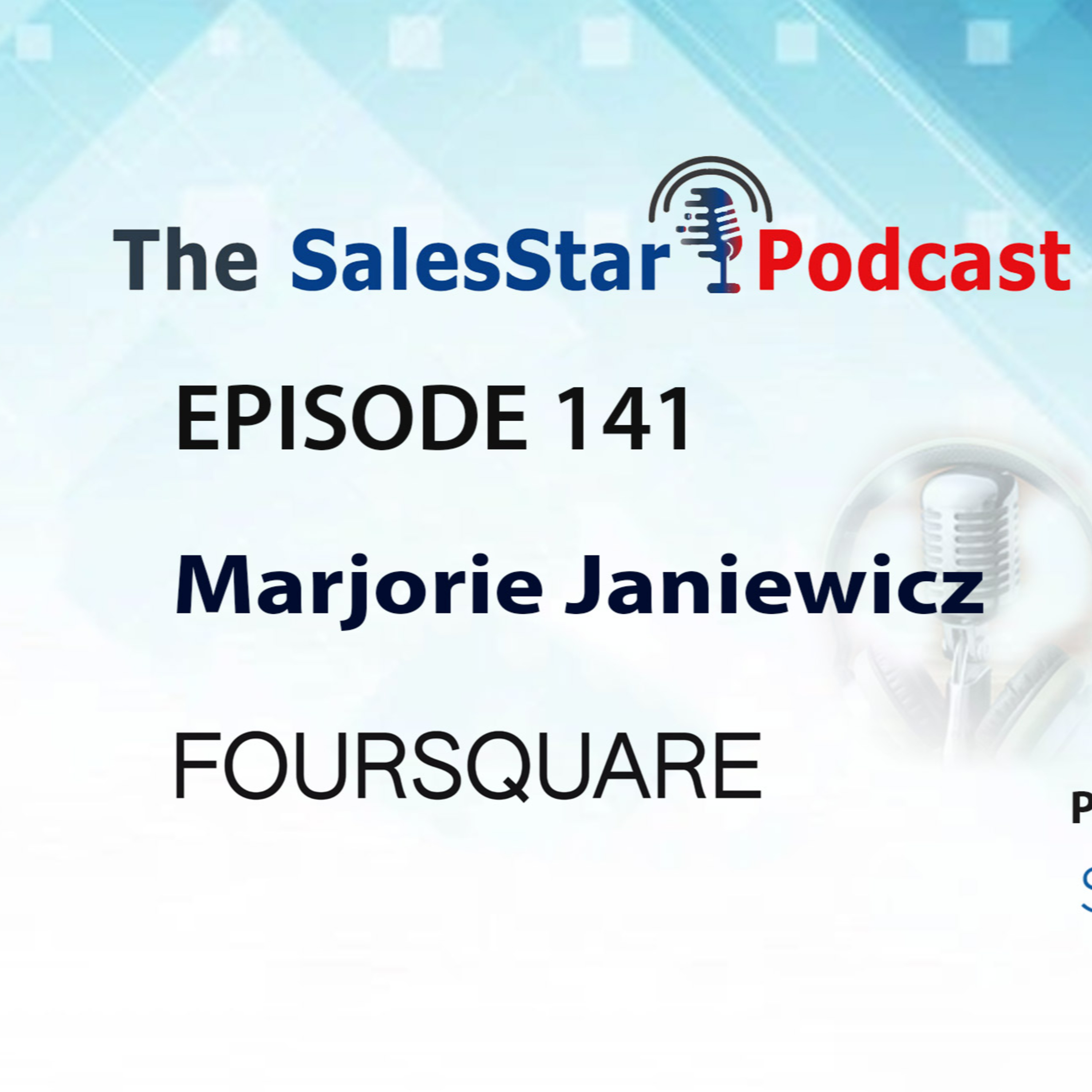 Episode 141: B2B Revenue Generation Tips with Marjorie Janiewicz, Chief Revenue Officer at Foursquare