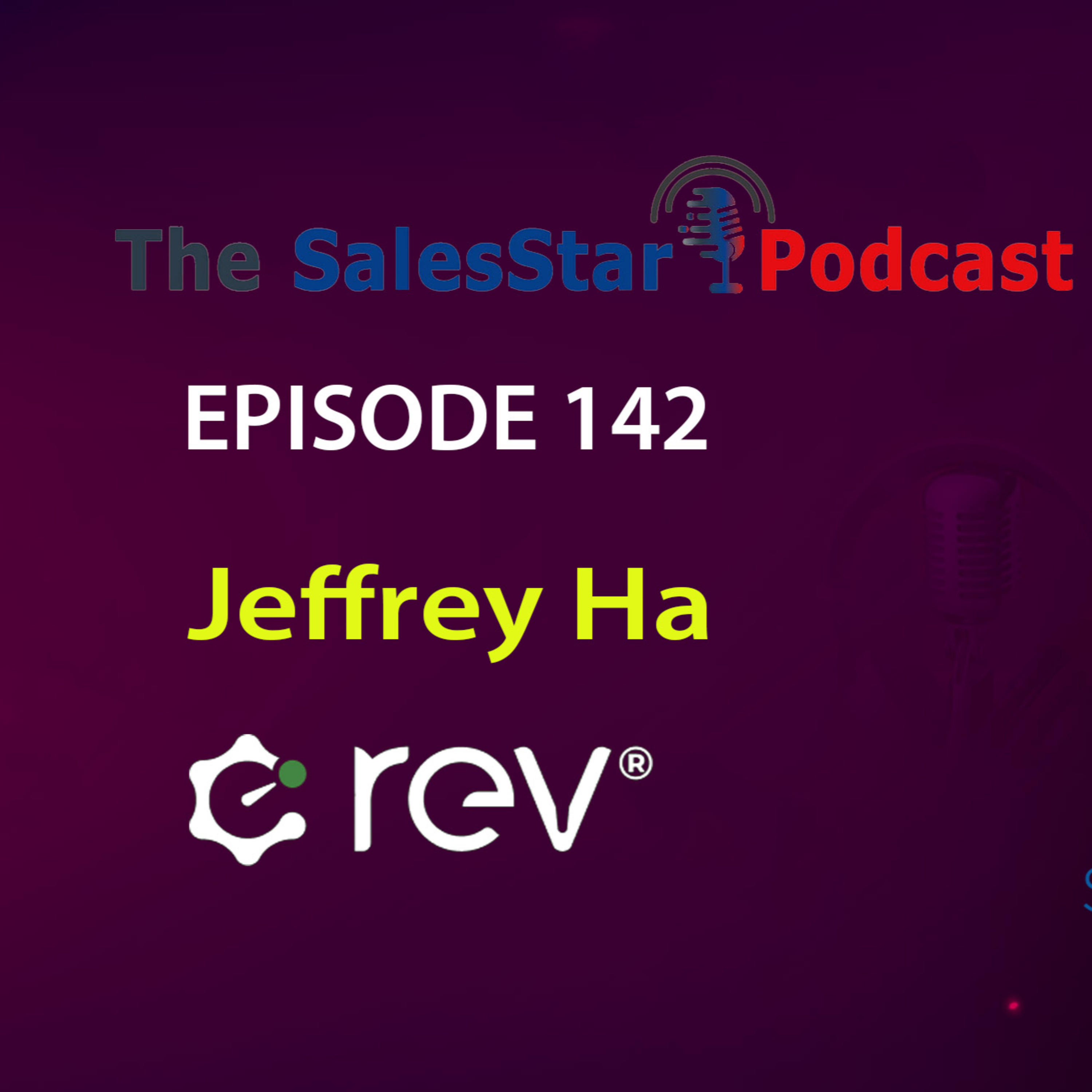 Episode 142: Go-To-Market Best Practices with Jeffrey Ha, Chief Go-to-Market Officer at Rev