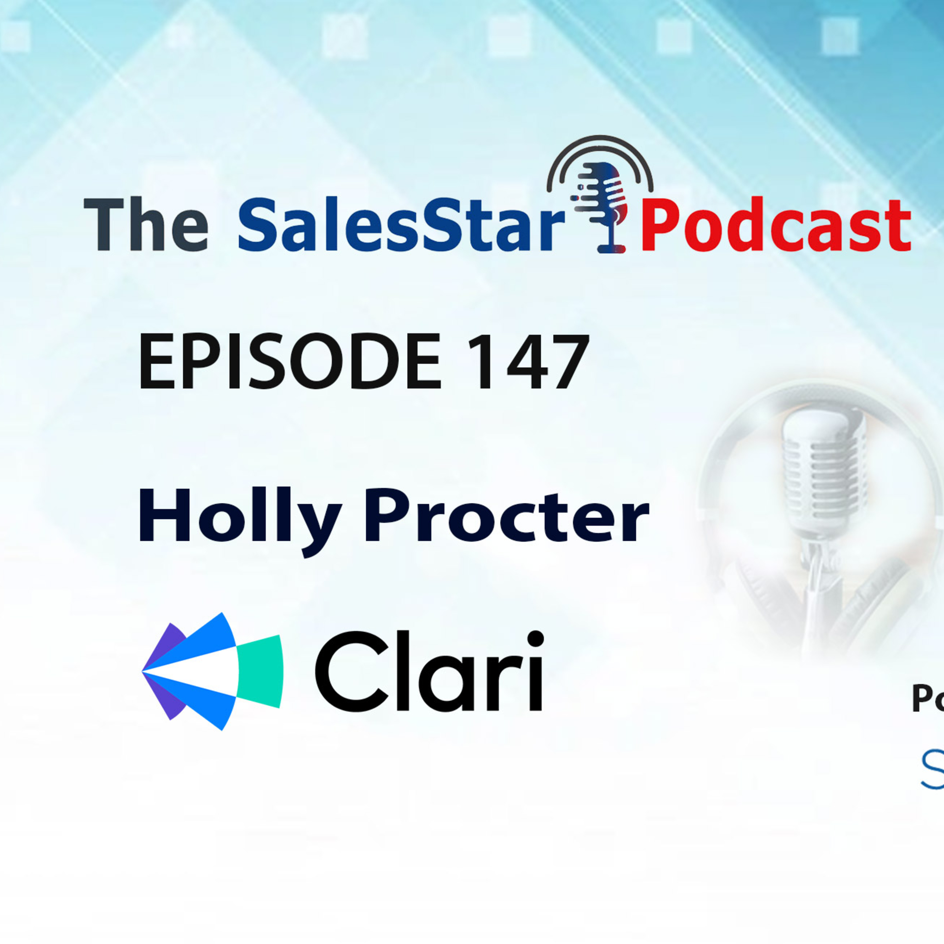 Episode 147: Driving Better Customer Revenue Journeys with Holly Procter, SVP of Global Sales at Clari