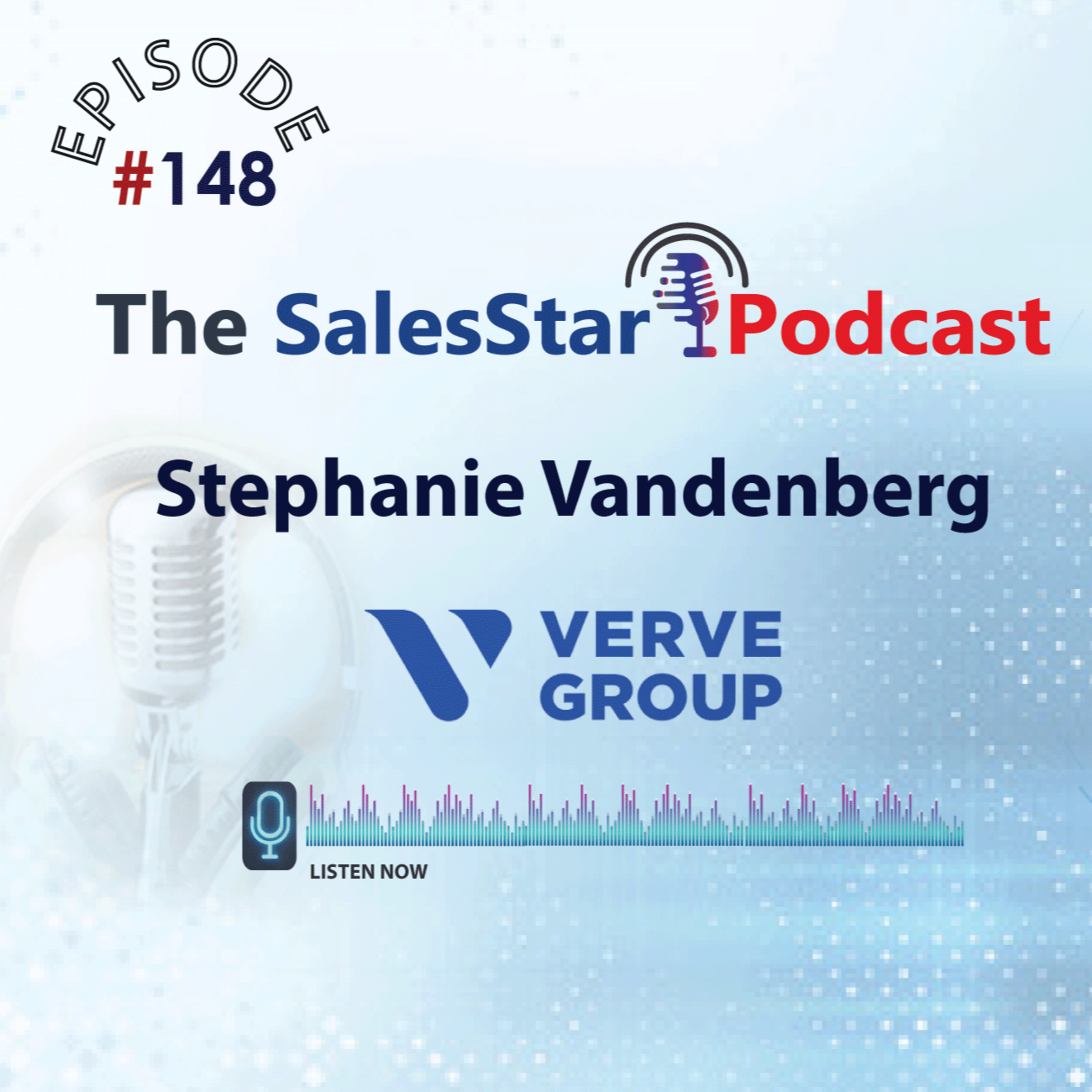 Episode 148: Core Sales Strategy Best Practices with Stephanie Vandenberg, GM and SVP Revenue & Growth at Verve Group
