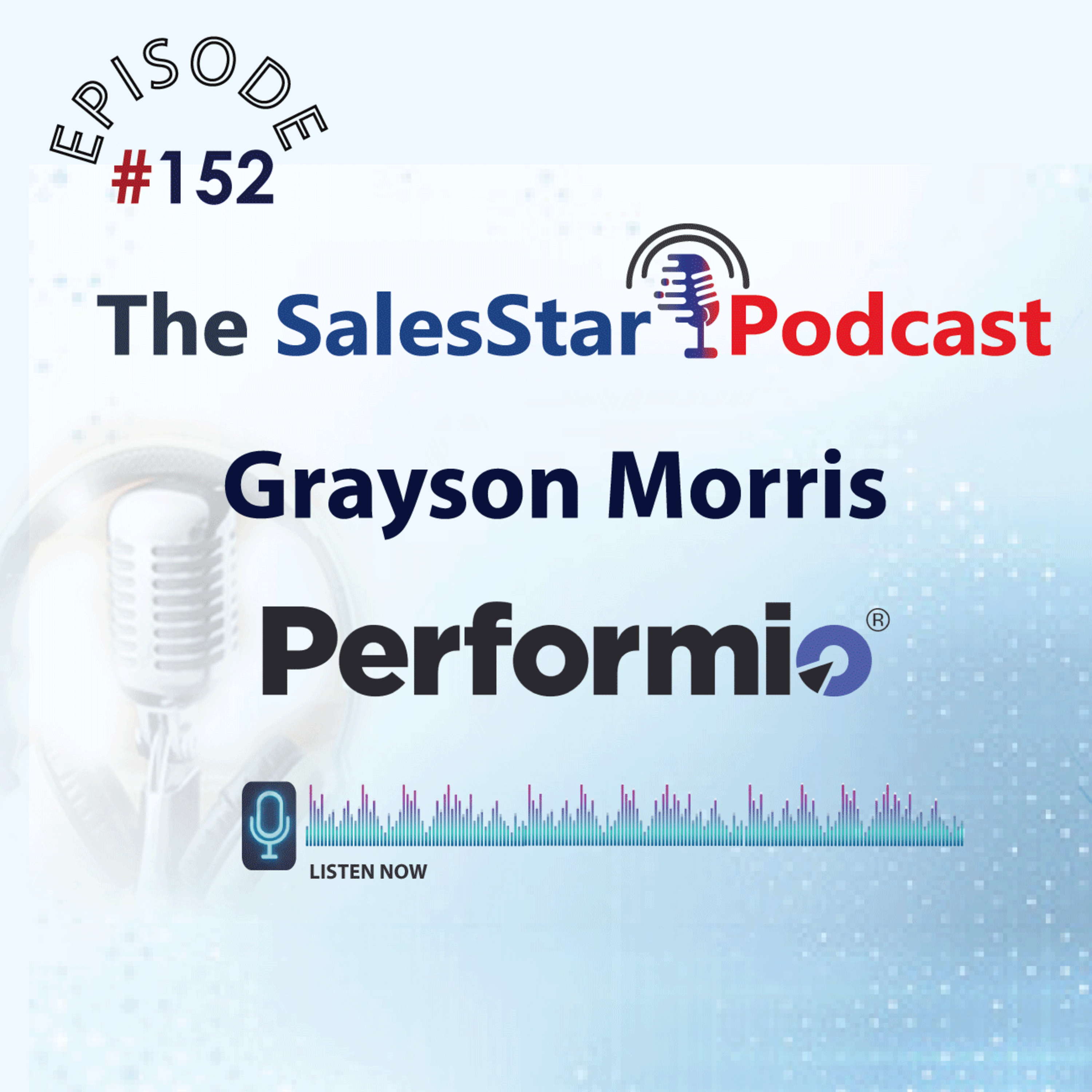 Episode 152: Sales Compensation Best Practices for B2B Sales Teams with Grayson Morris, CEO at Performio