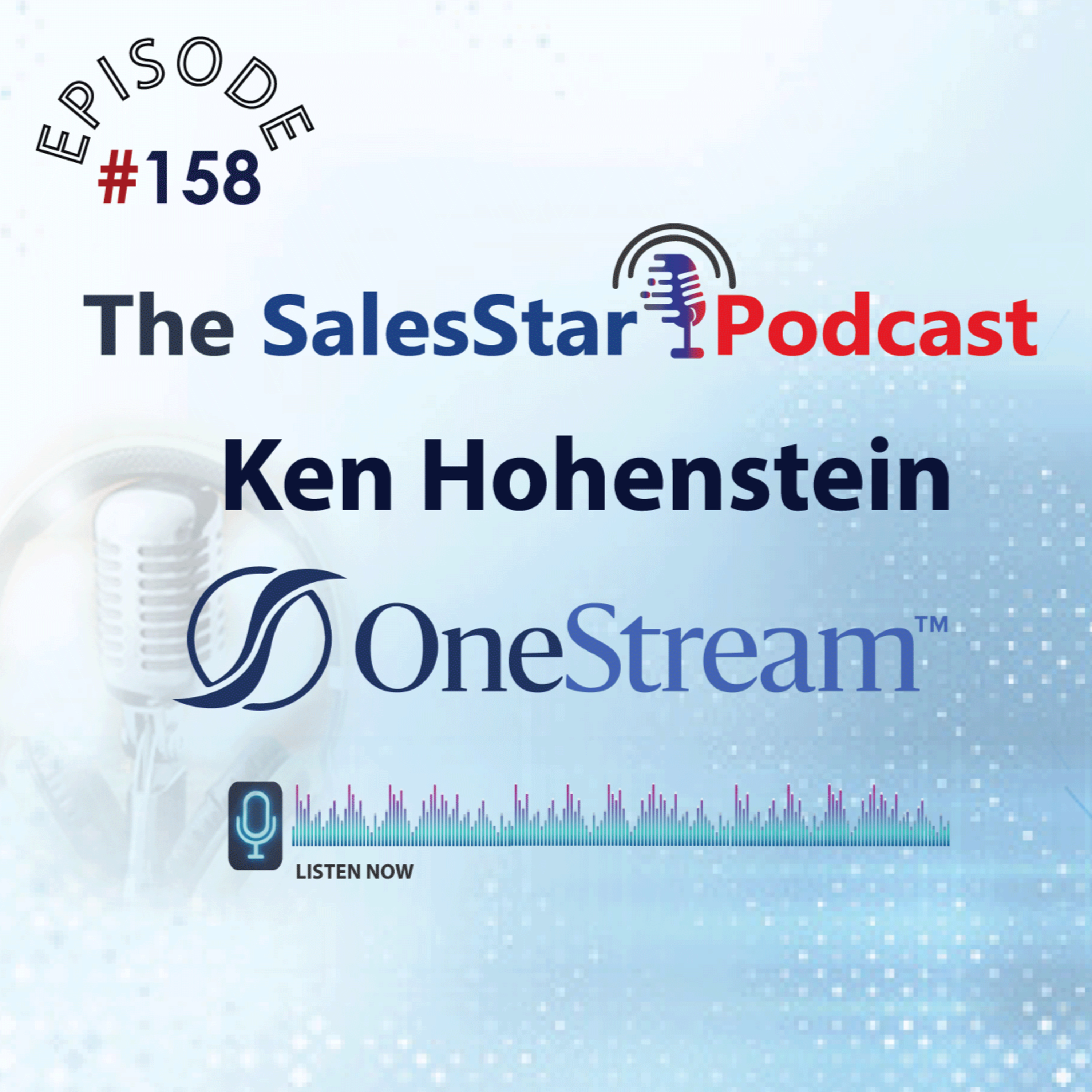 Episode 158: Optimizing Sales and Brand Journeys with Ken Hohenstein, CRO at OneStream