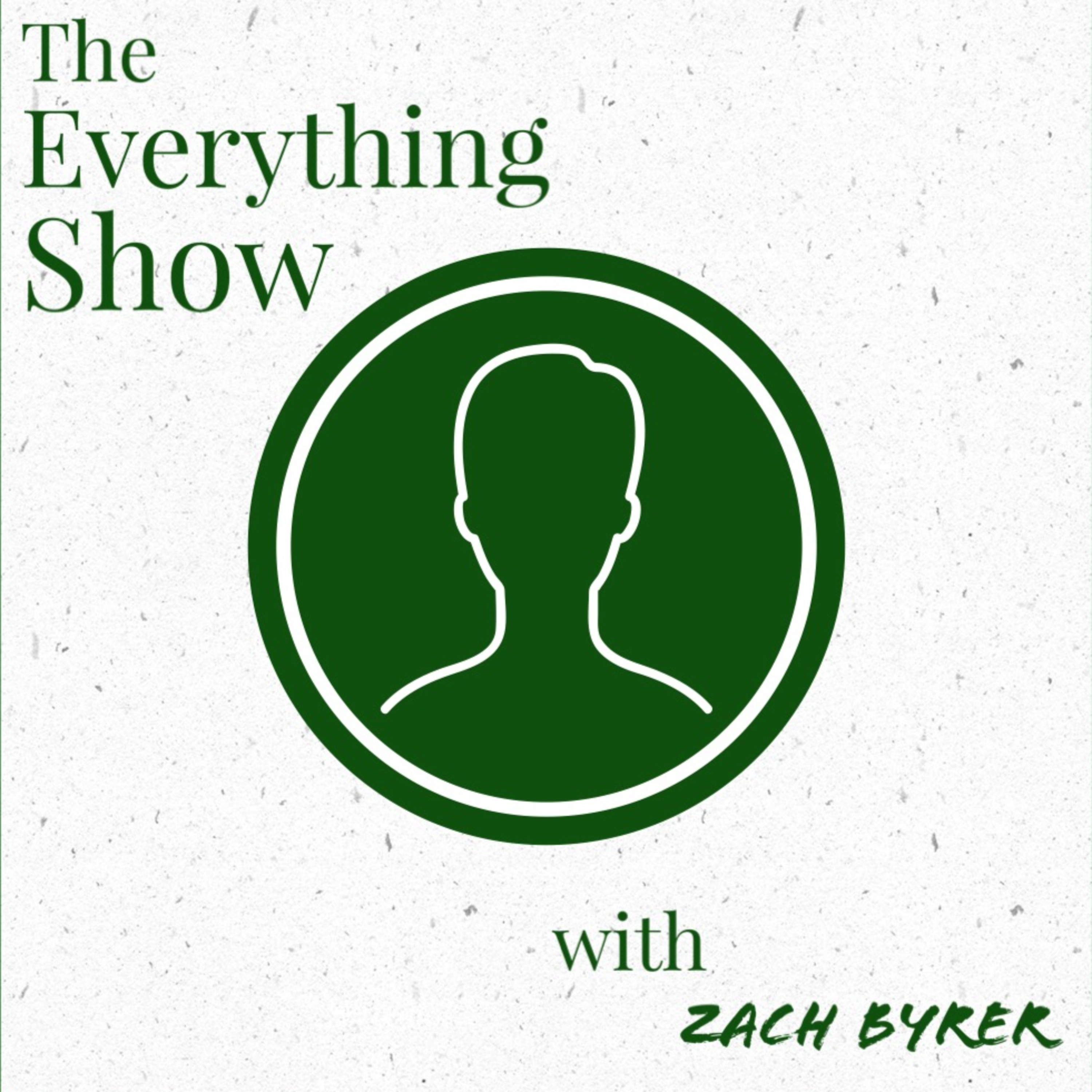 The Everything Show with Zach Byrer