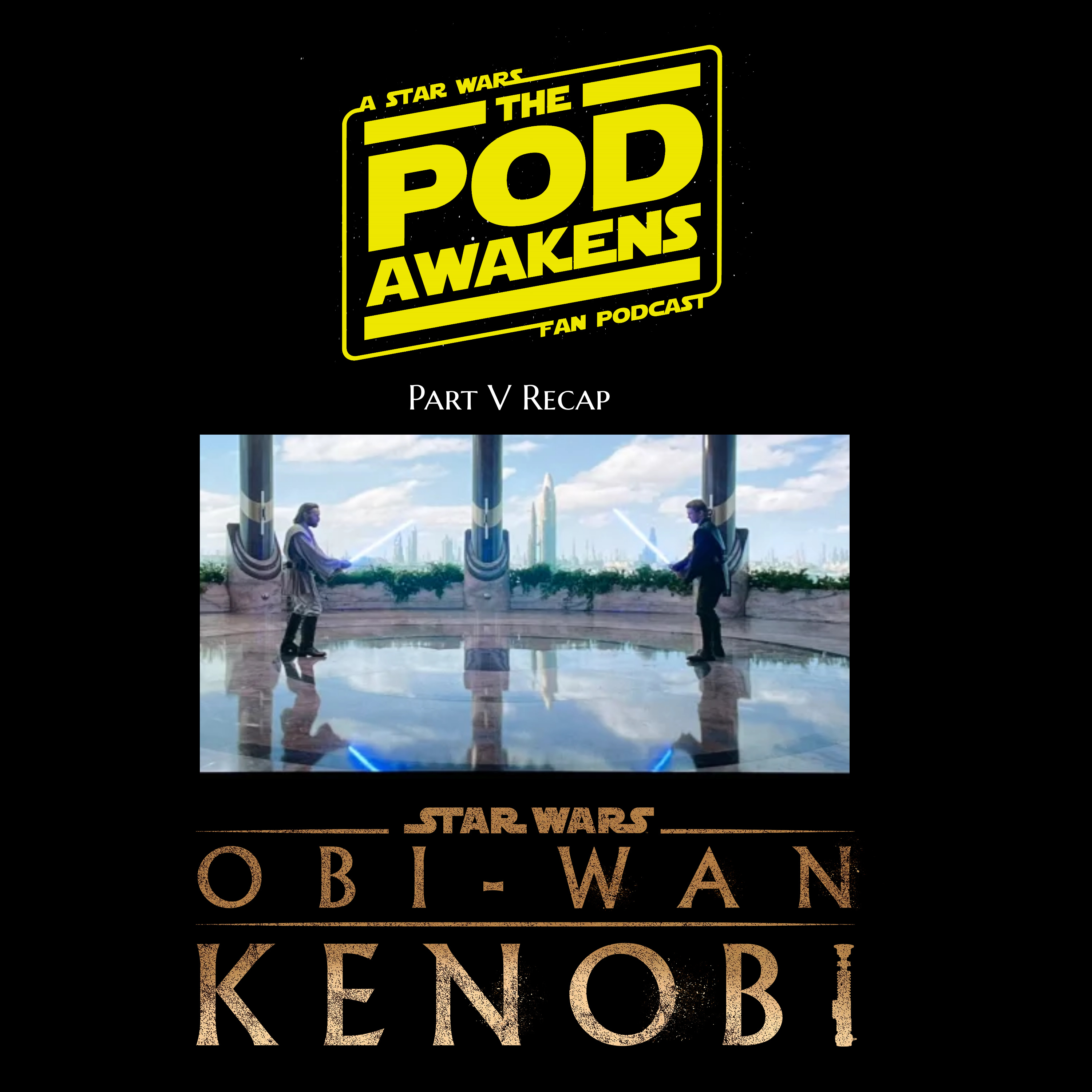 Obi-Wan Kenobi Recap: Part V episode artwork