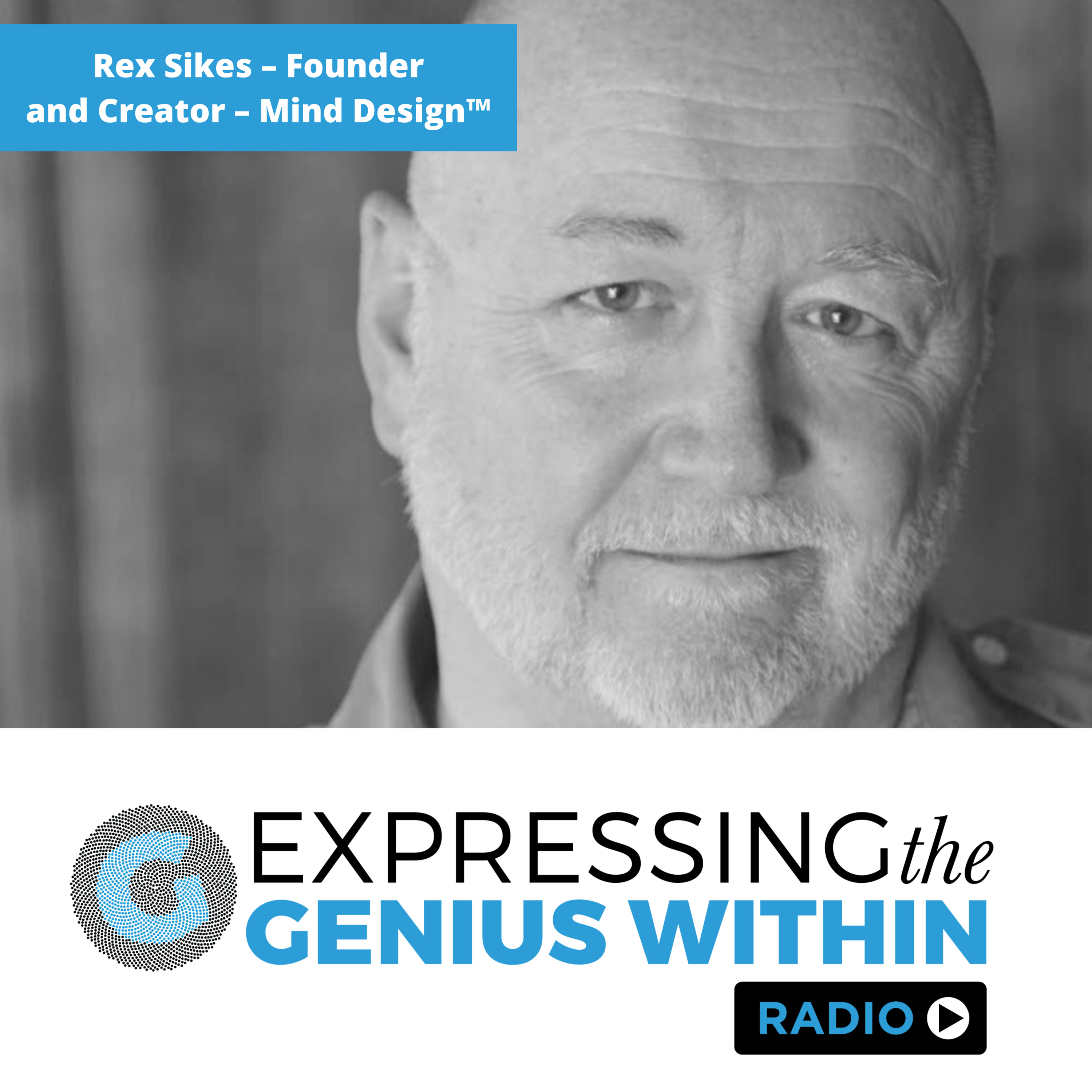 Ep. 4: Rex Sikes – Founder and Creator – Mind Design™ episode artwork