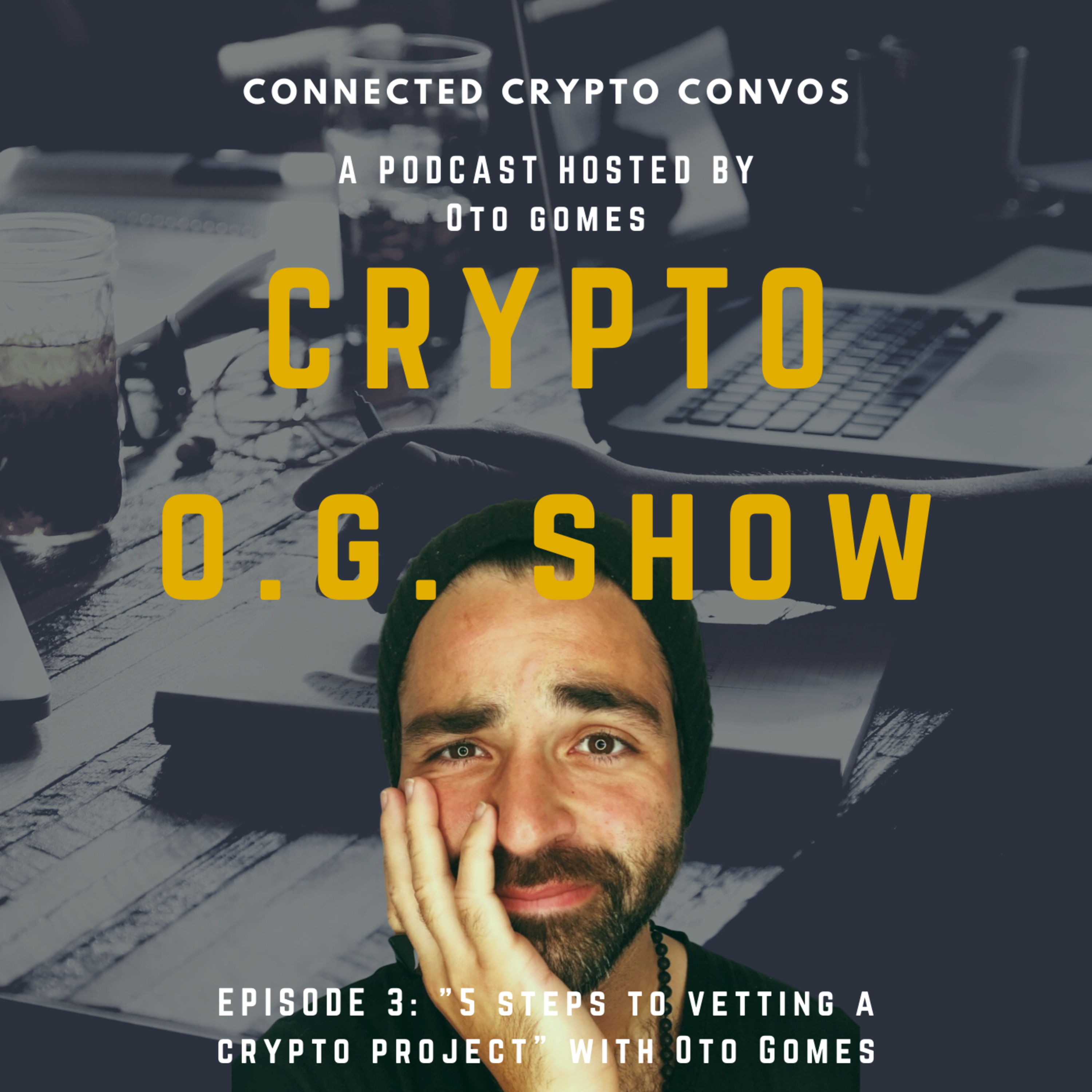 "5 Steps To Vetting A Crypto Project" with Oto Gomes