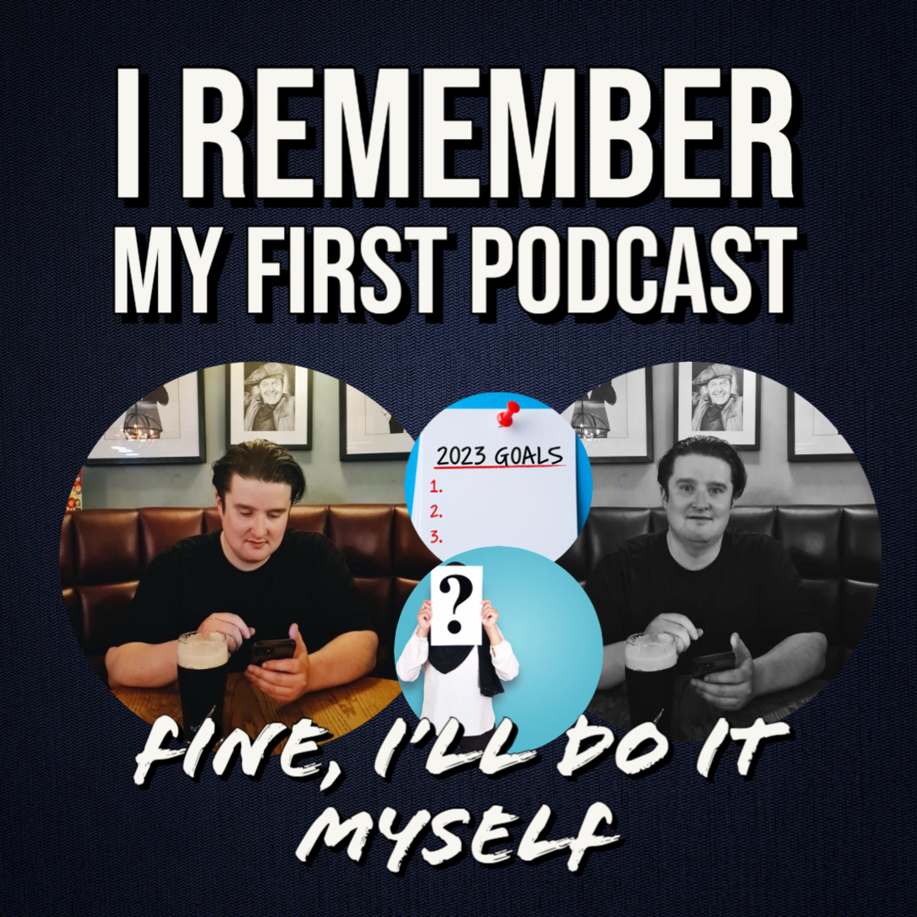 I Remember My First Podcast