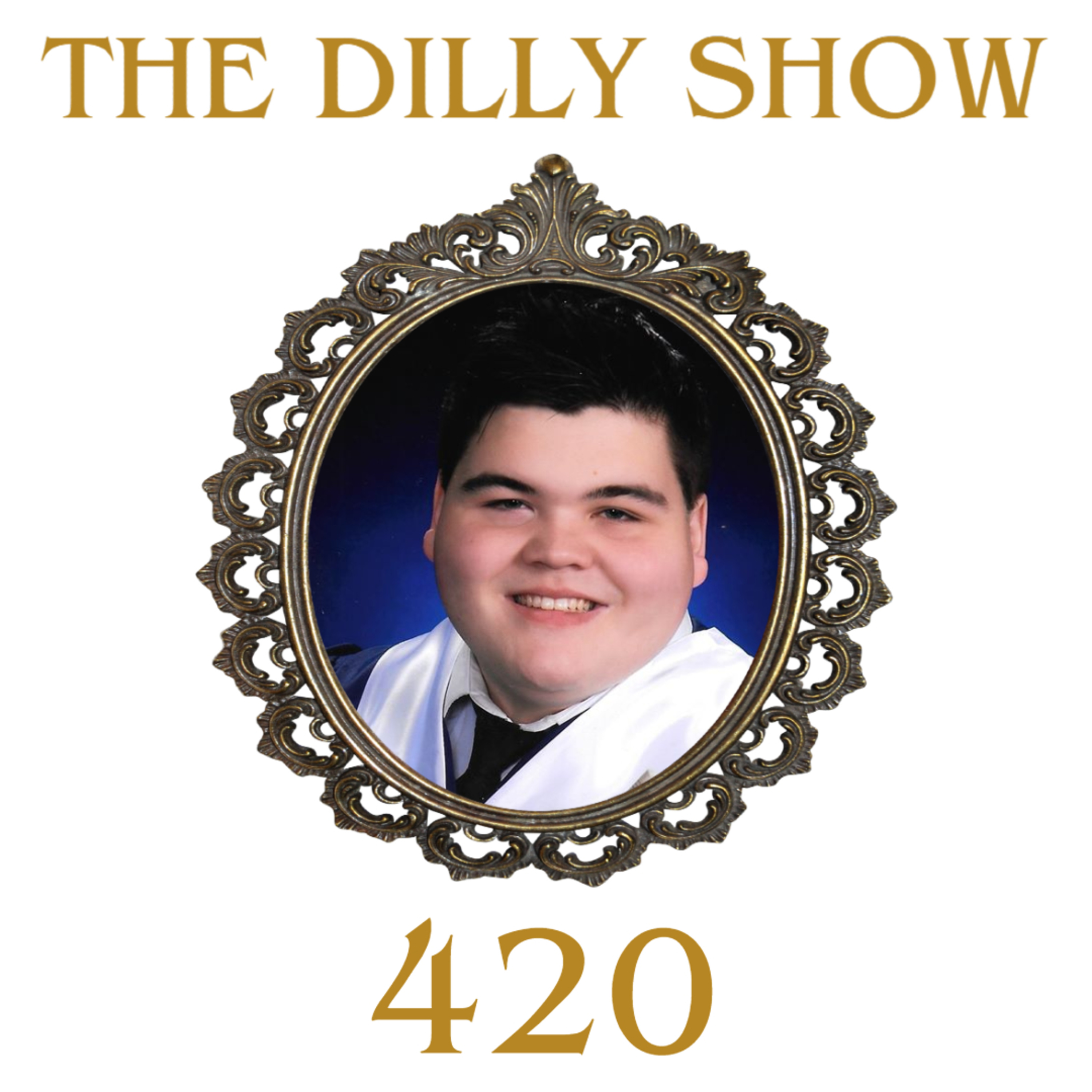 The Dilly Show #12 - 420 (S2,E2) episode artwork