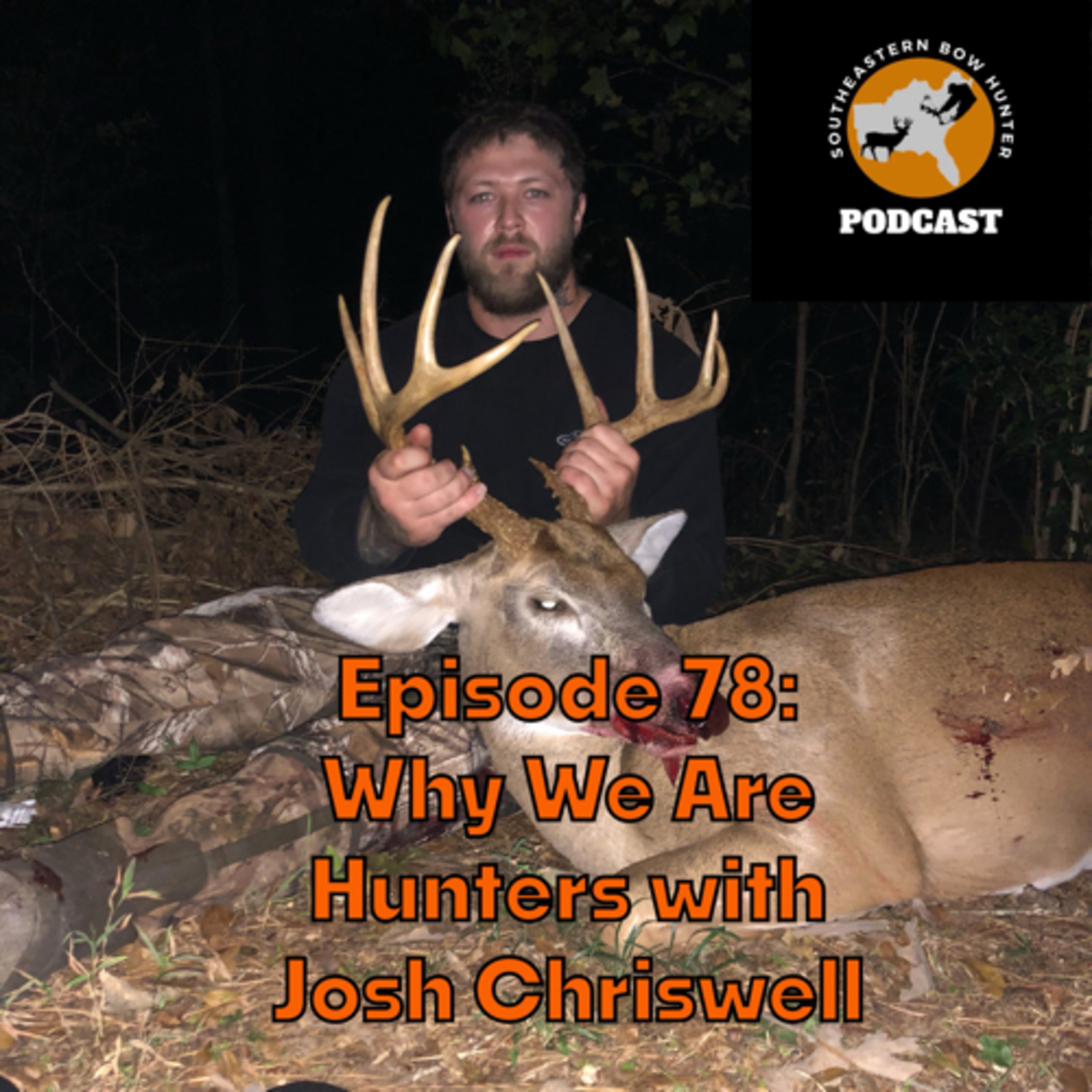 Episode 78: Why We Are Hunters with Josh Chriswell