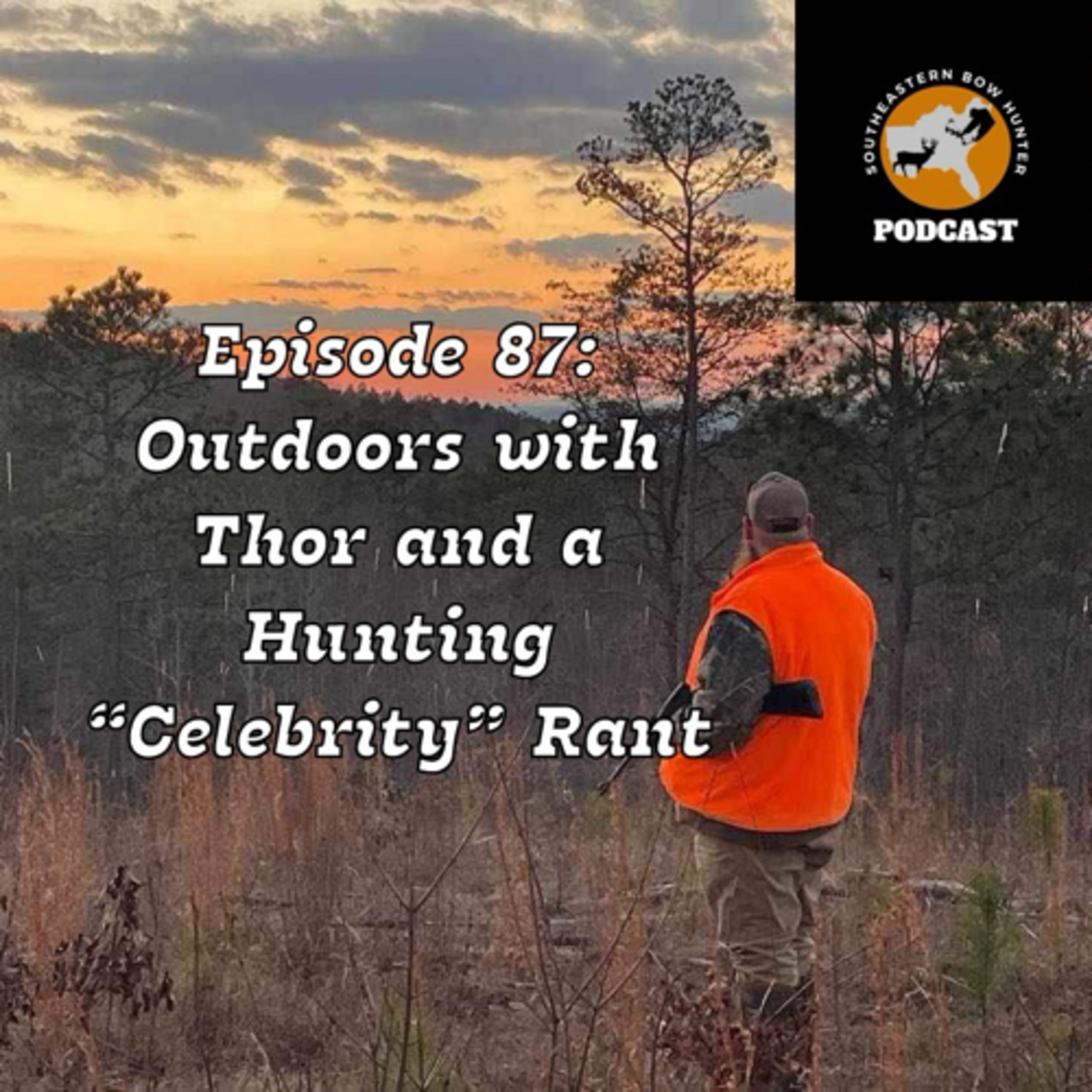 Episode 87: Outdoors with Thor and a Hunting “Celebrity” Rant
