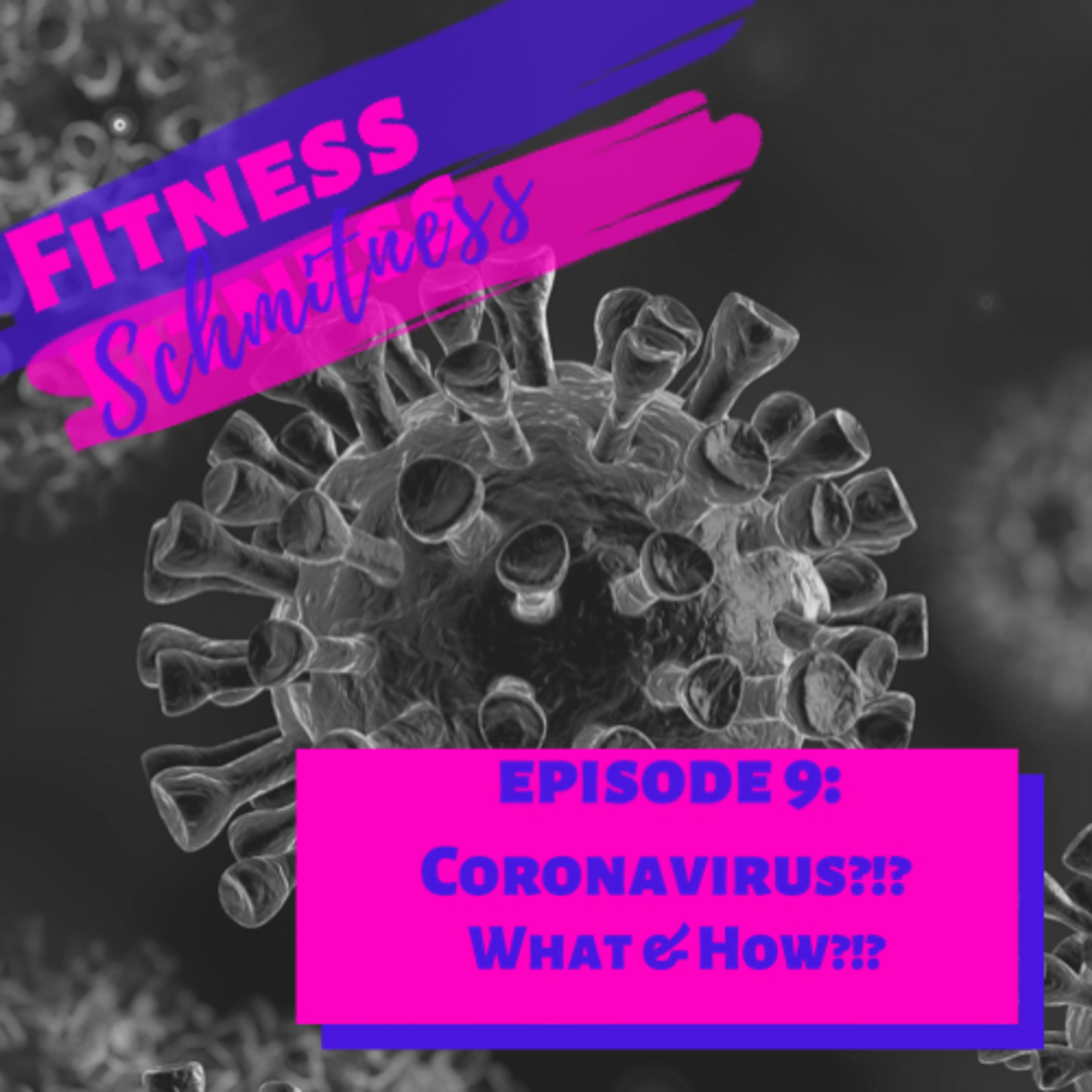 Coronavirus?!?! What & How?!? episode artwork