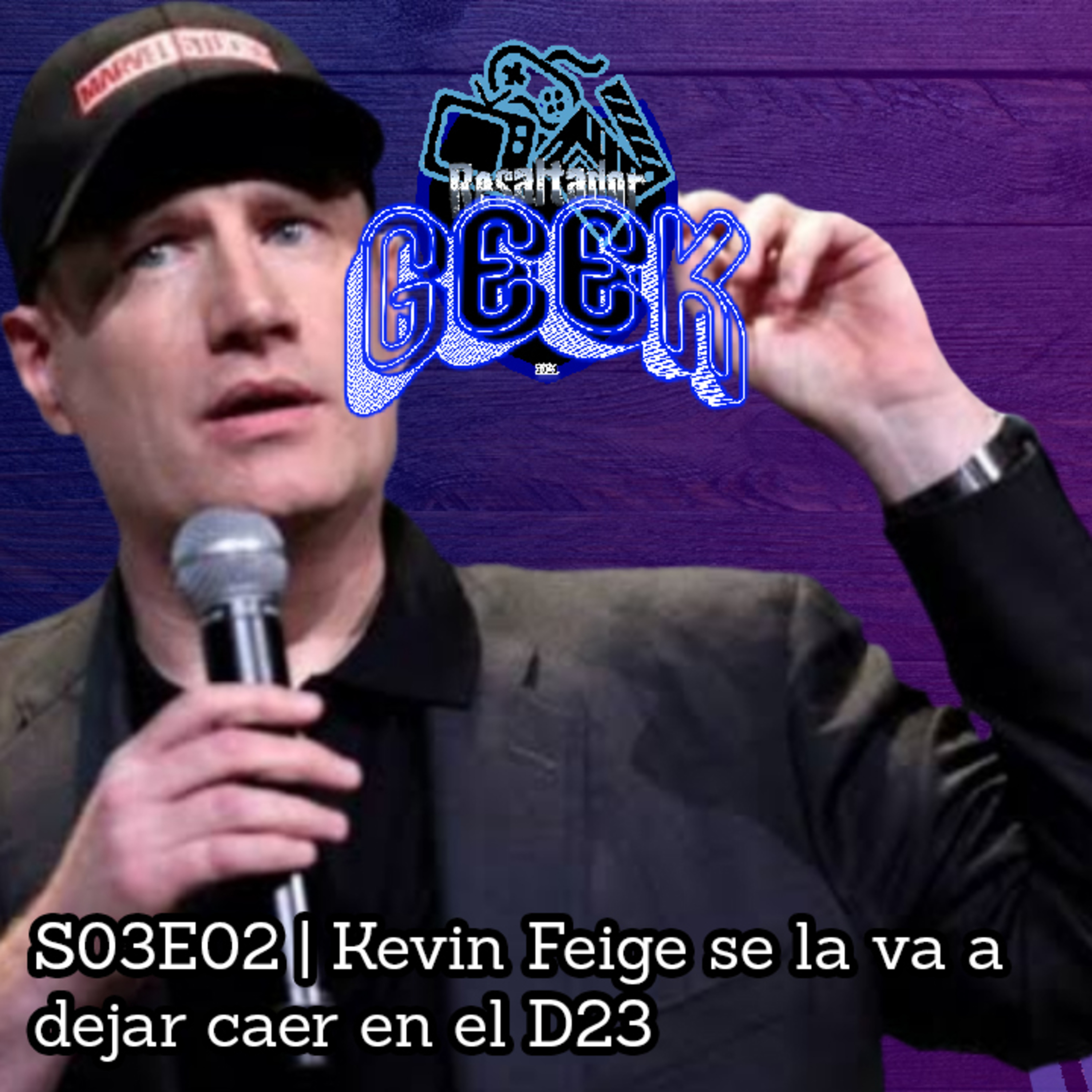 #ResaltadorGeek | S03E02 Kevin Feige se la va a dejar caer en el D23 episode artwork