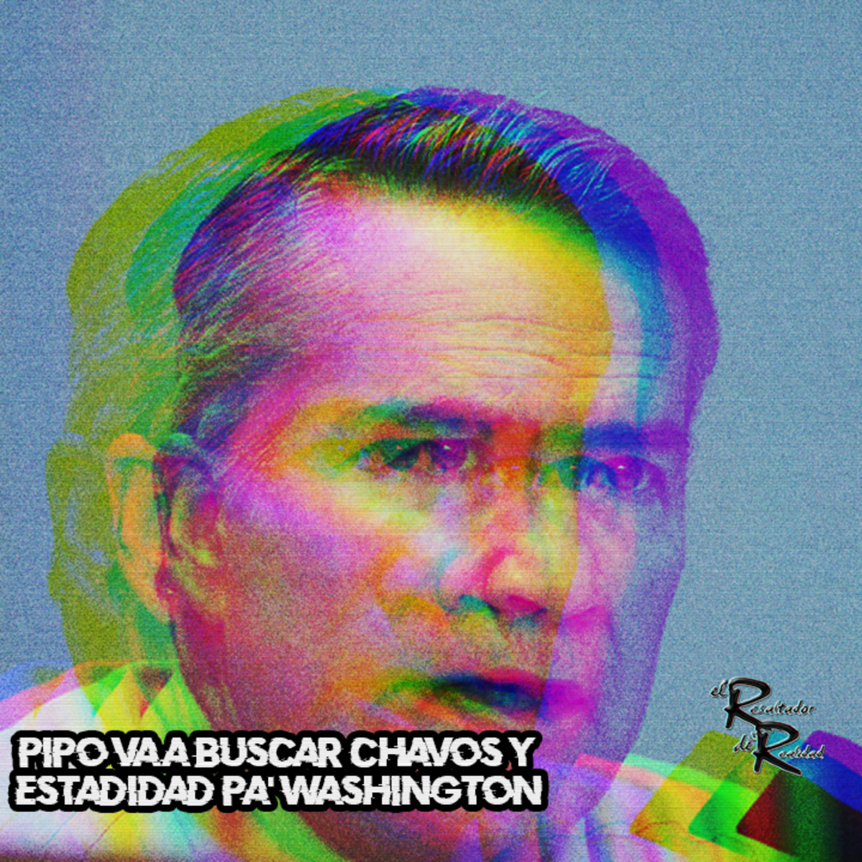 Ep. 113 Pipo va a buscar chavos y estadidad pa' Washington episode artwork