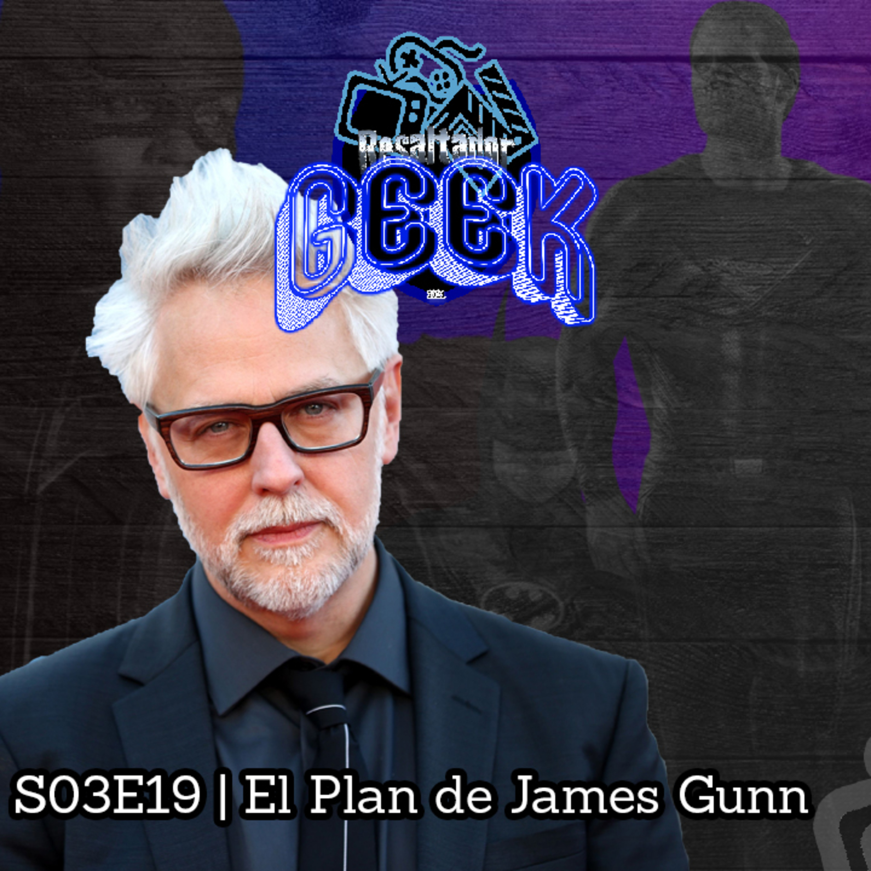 #ResaltadorGeek | S03E19 James Gunn y su plan para el nuevo DCU episode artwork