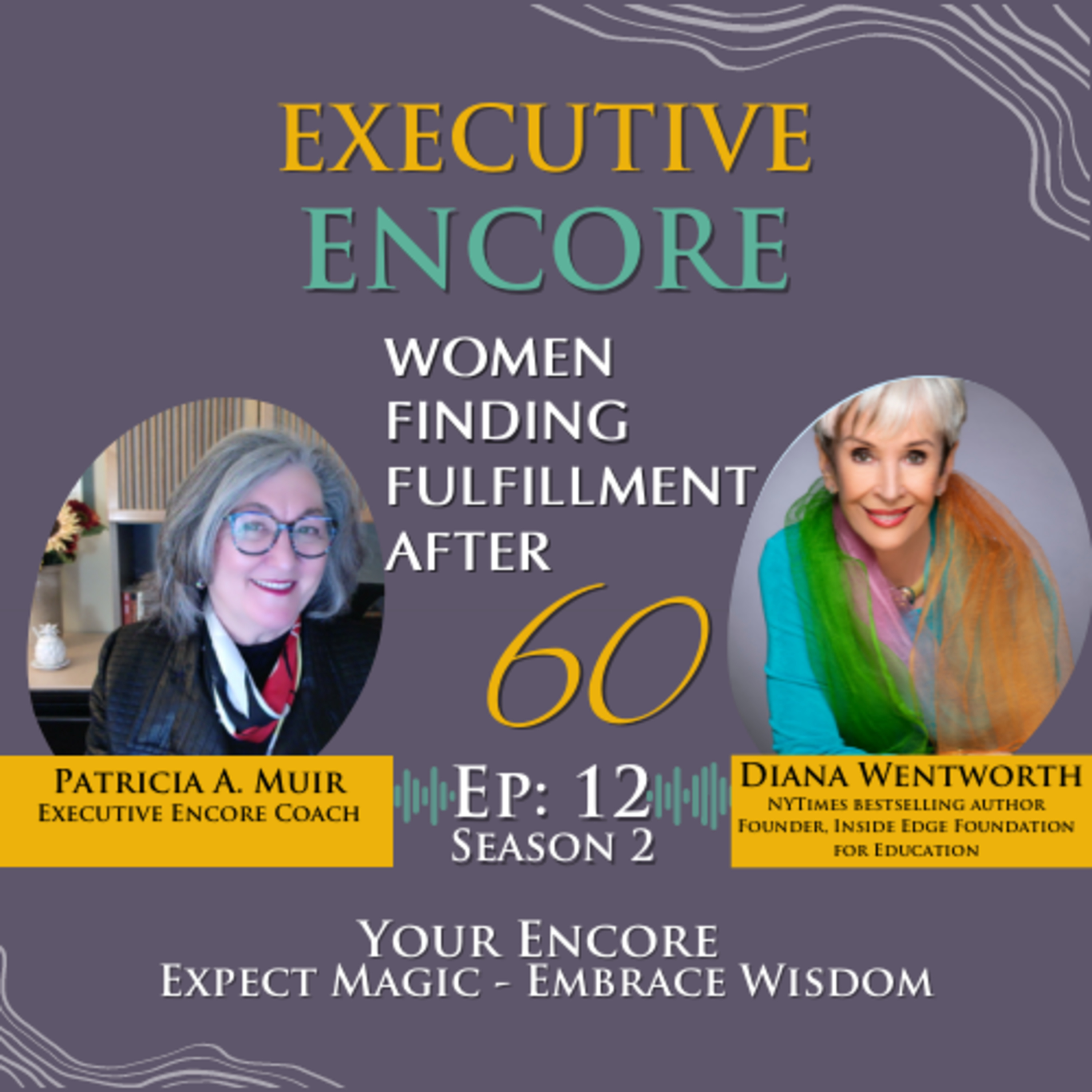 Executive Encore: Women Remastering Life and Work - 40s, 50s, 60s, and Beyond