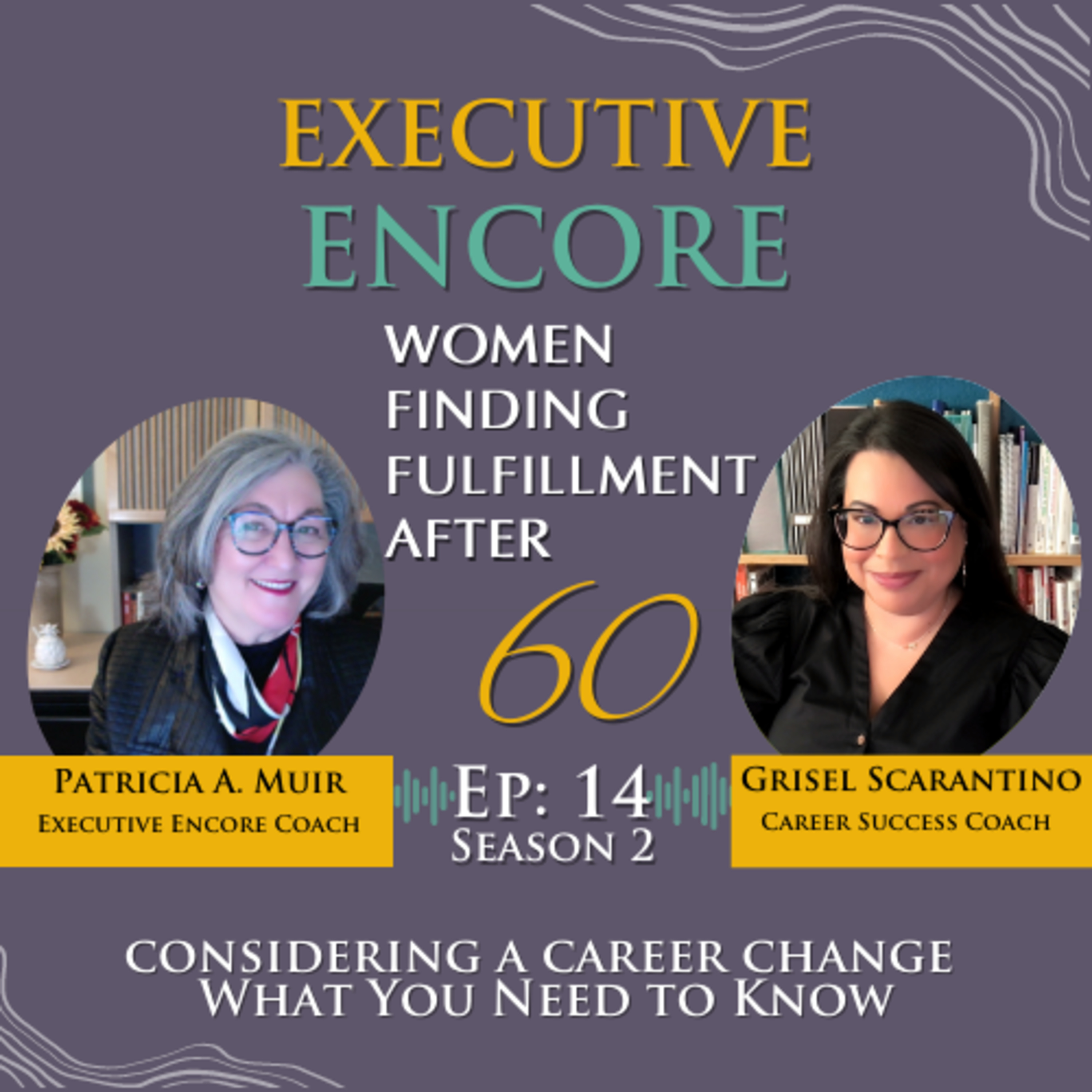 Executive Encore: Women Remastering Life and Work - 40s, 50s, 60s, and Beyond