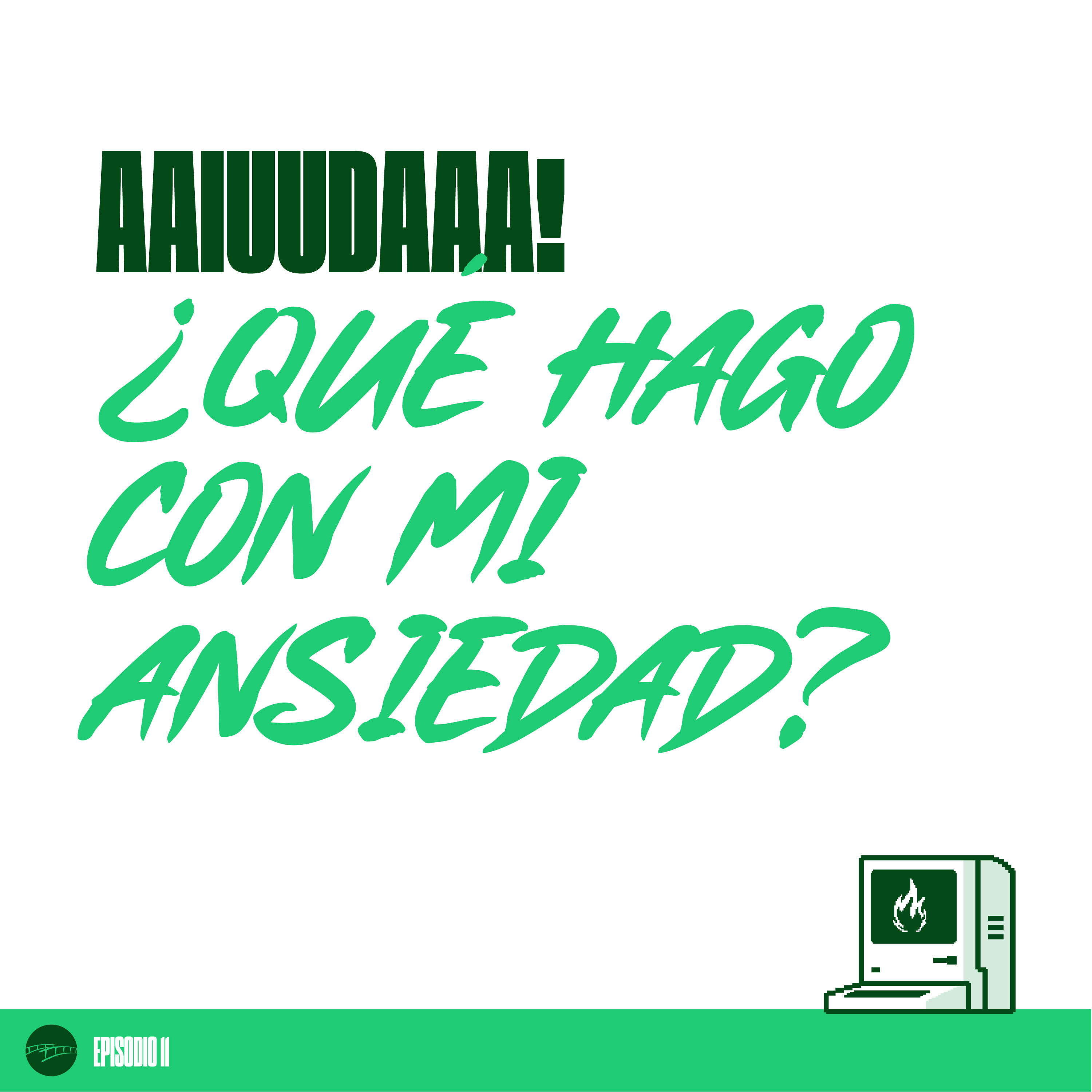 Episodio 11 - AAIUDA ¿Qué Hago con mi Ansiedad? episode artwork