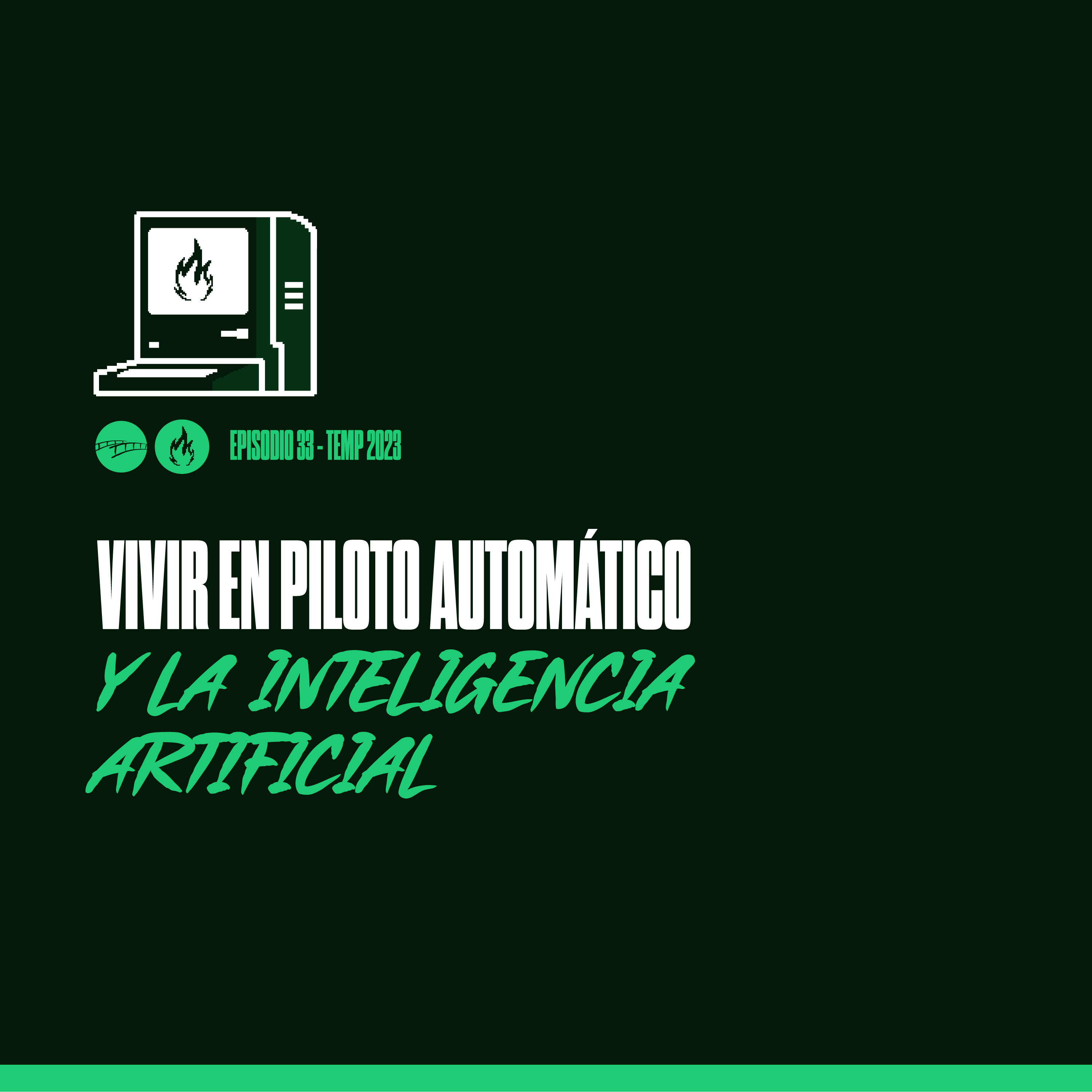 Episodio 33 - Vivir en Piloto Automático y la Inteligencia Artificial episode artwork