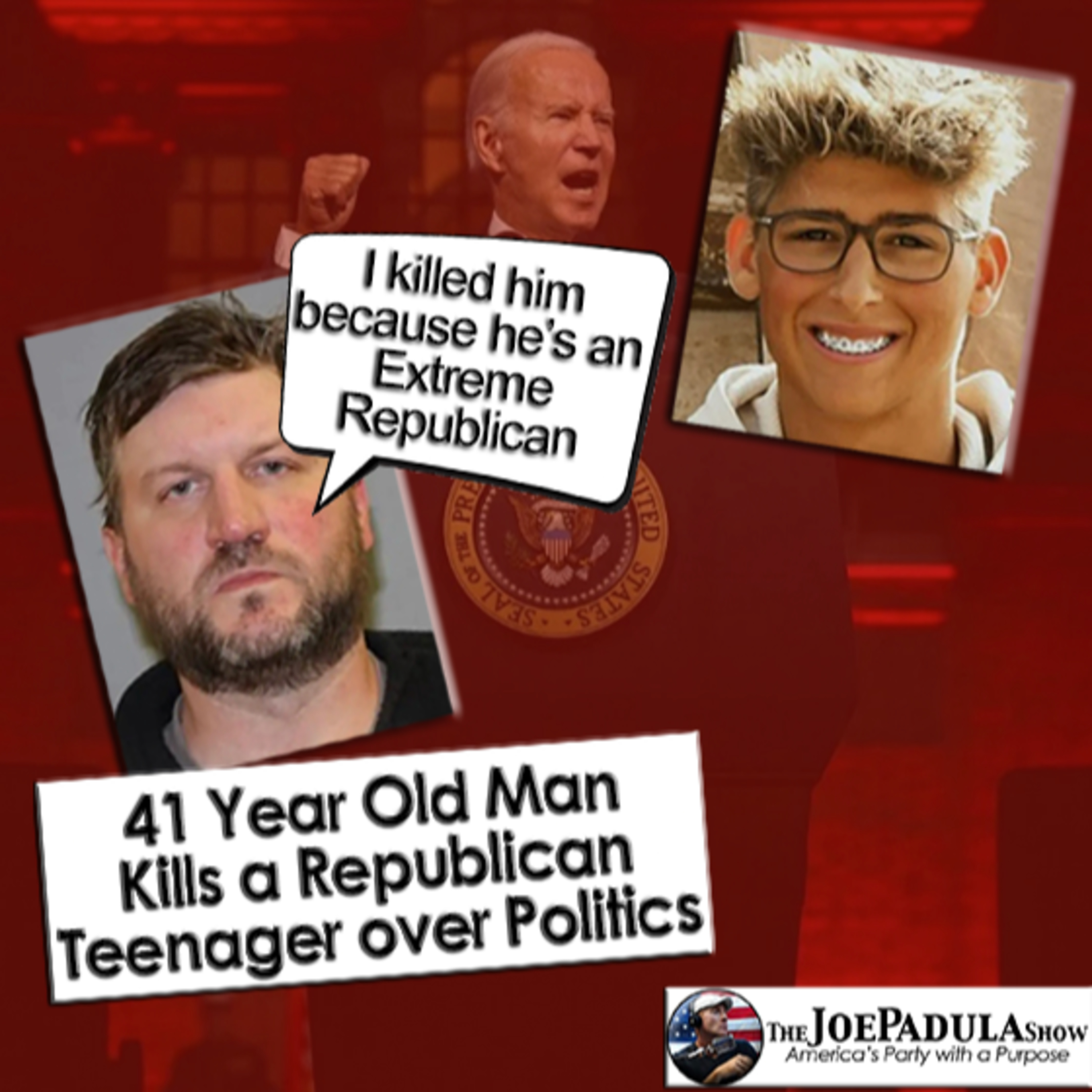  Lunatic 41 Year Old Kills an 18 Year Old Republican Over Political Debate. Is Biden's Attack on Ultra Maga to blame? episode artwork