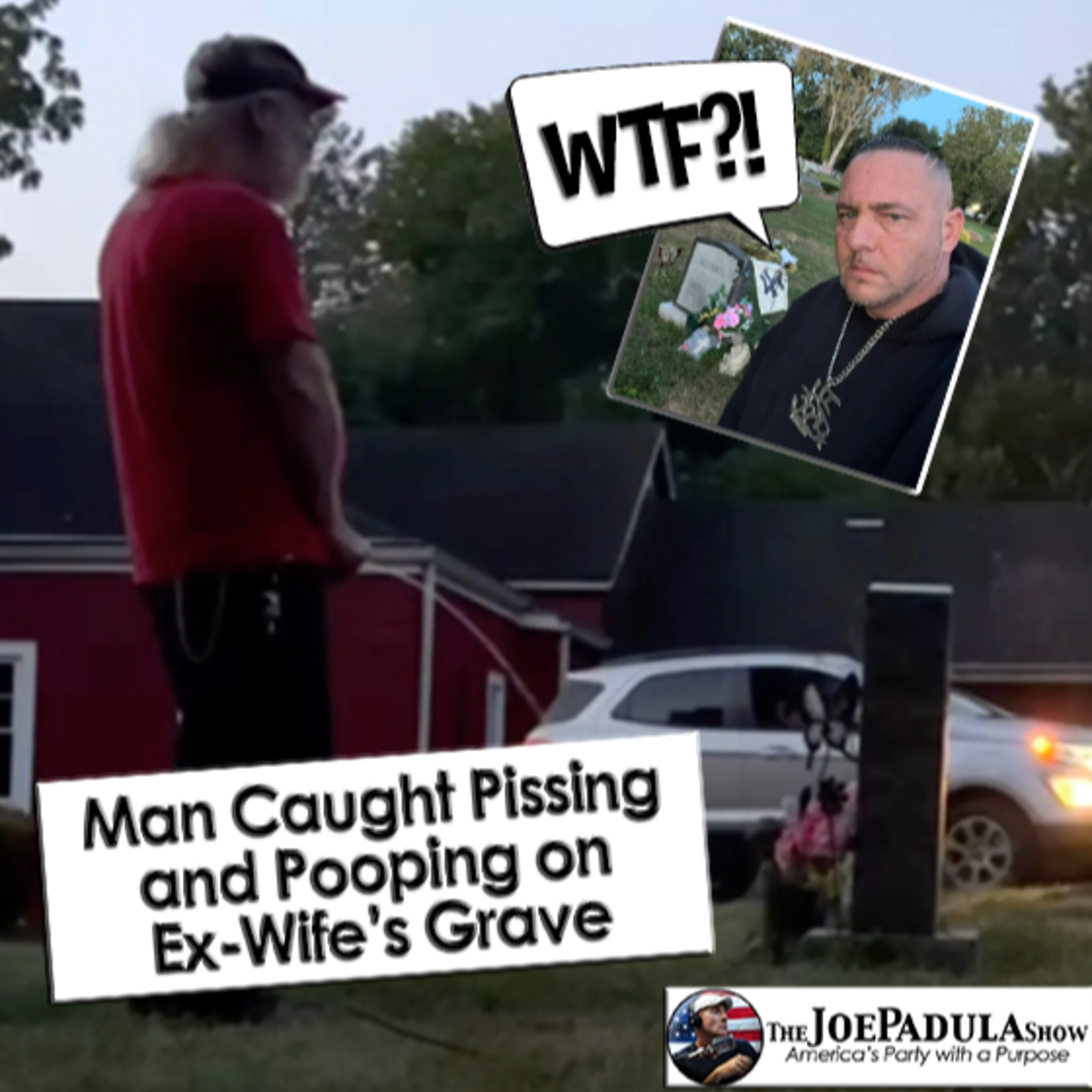 Man Urinates and Poops on Ex-Wife’s Grave and the Son is Pissed Off episode artwork