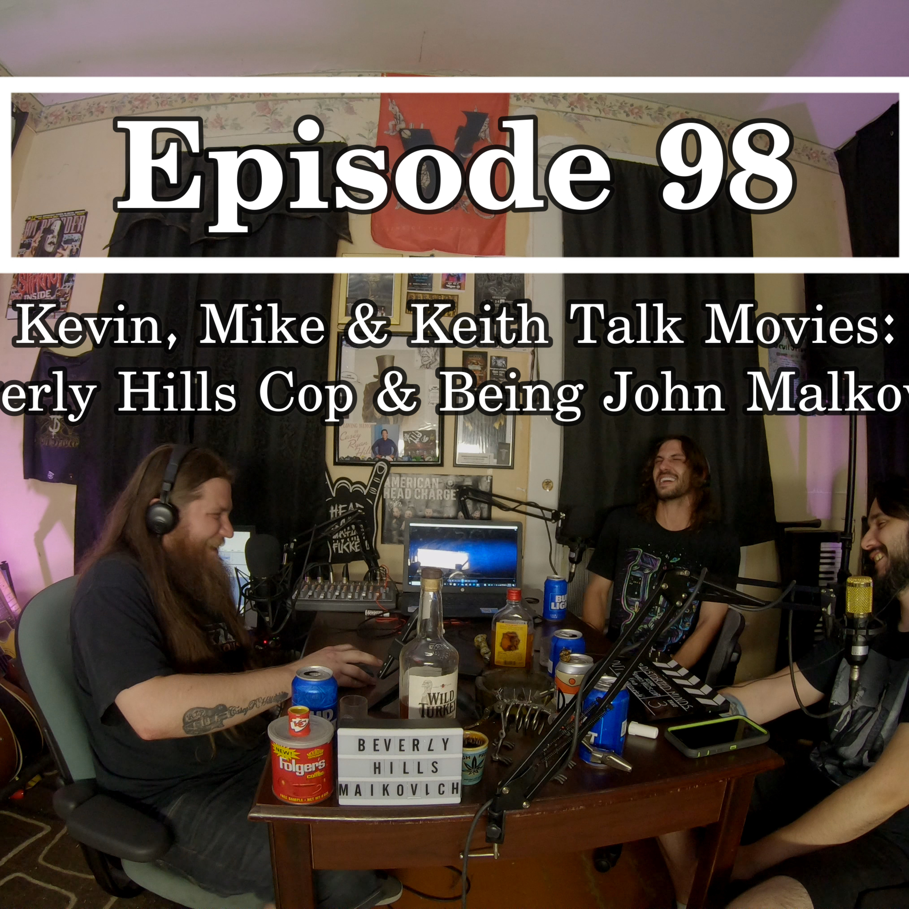 Episode 98. Kevin, Mike & Keith Talk Movies: Beverly Hills Cop & Being John Malkovich episode artwork