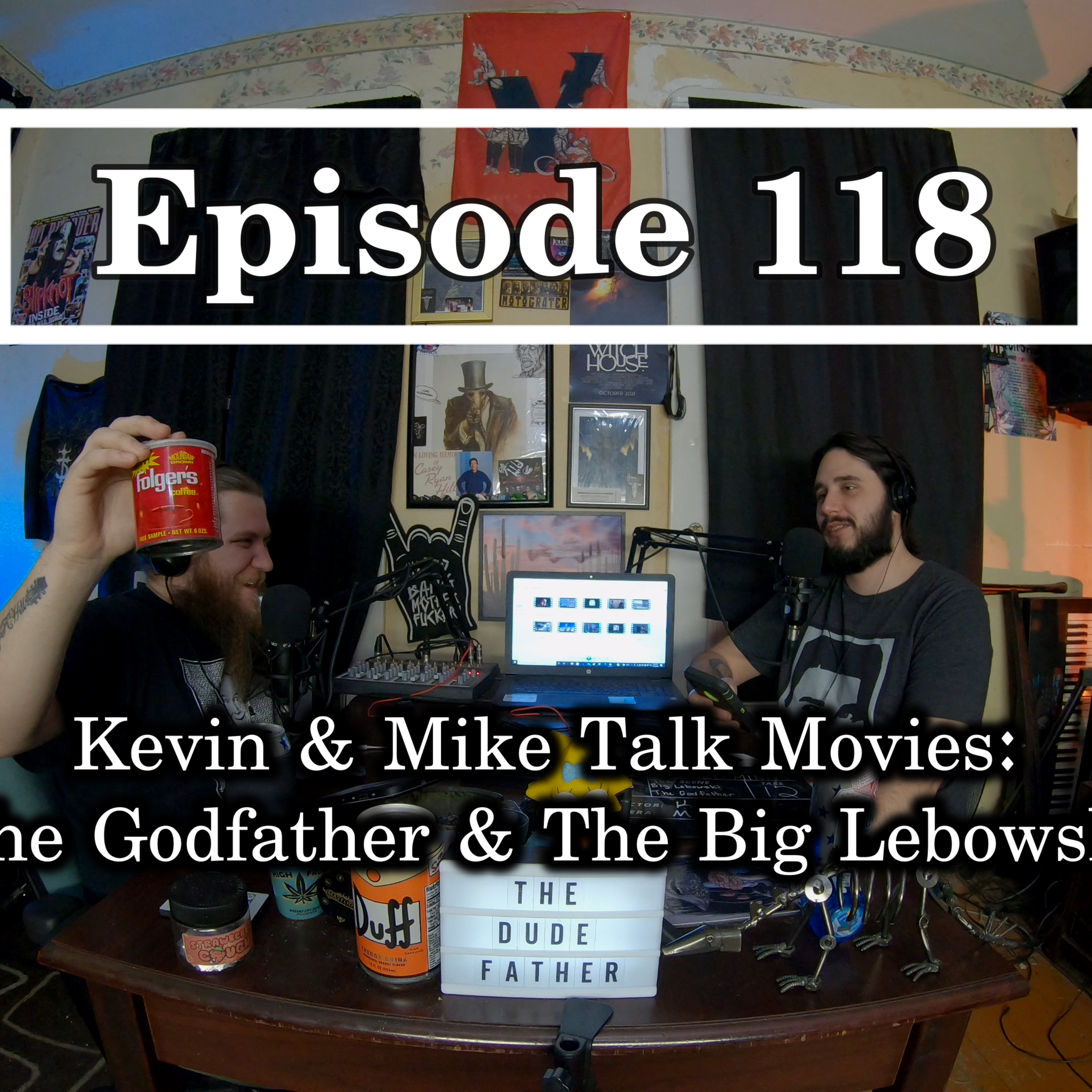 Ep. 118 Kevin & Mike Talk Movies: The Godfather & The Big Lebowski episode artwork